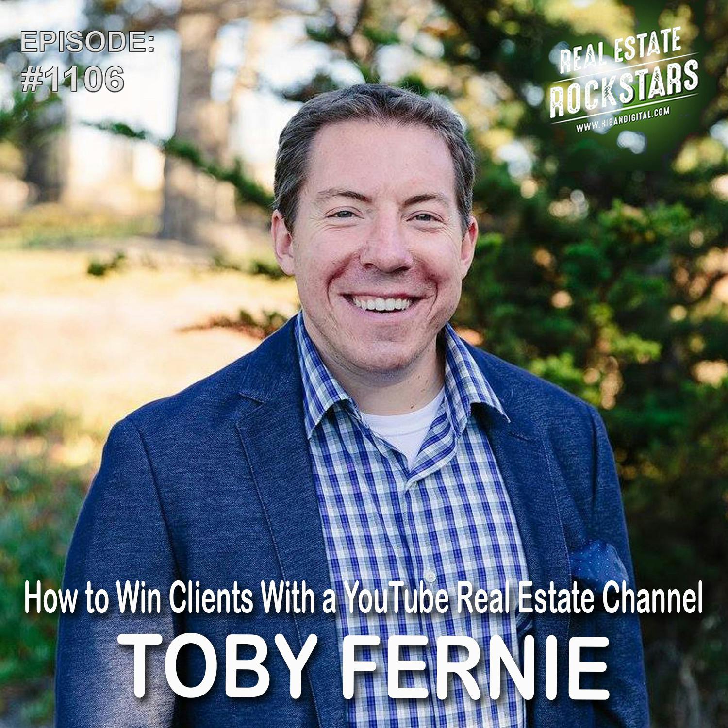 1106: How to Win Clients With a YouTube Real Estate Channel – Toby Fernie