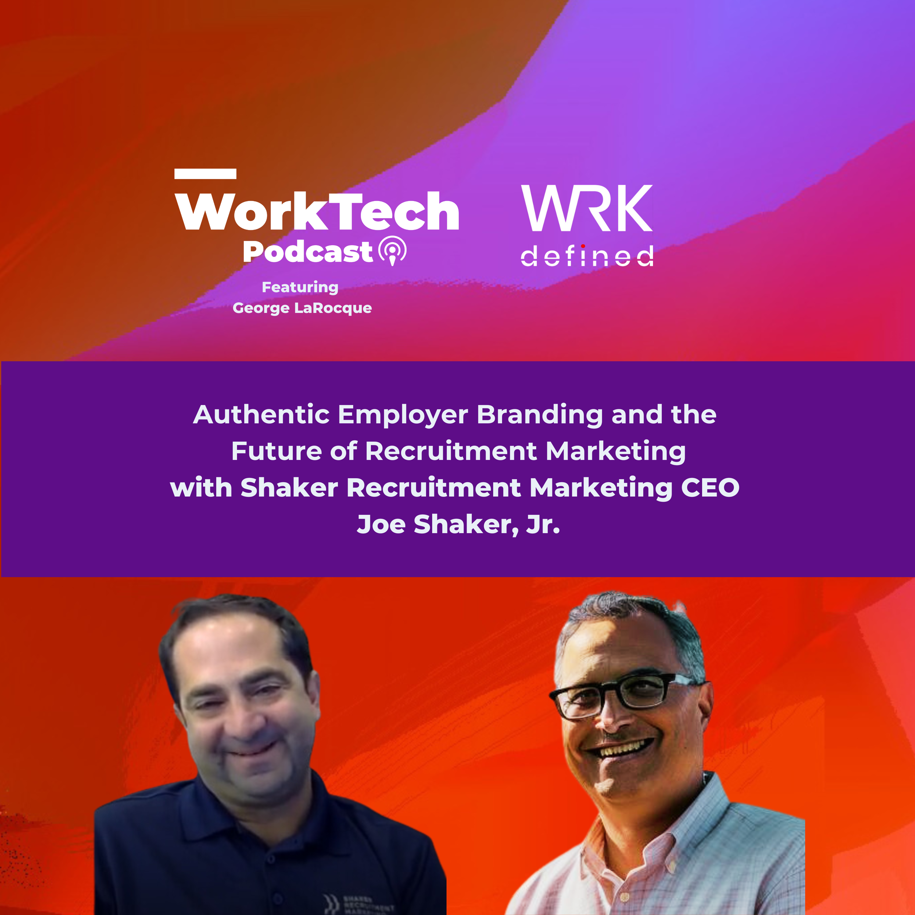 Joe Shaker on Authentic Employer Branding and the Future of Recruitment Marketing episode artwork