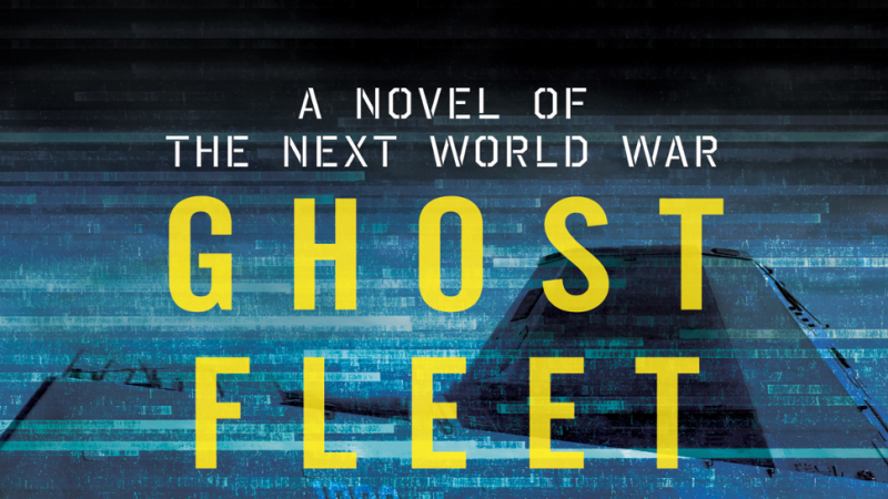 Author Debriefing: Ghost Fleet: A Novel of the Next World War