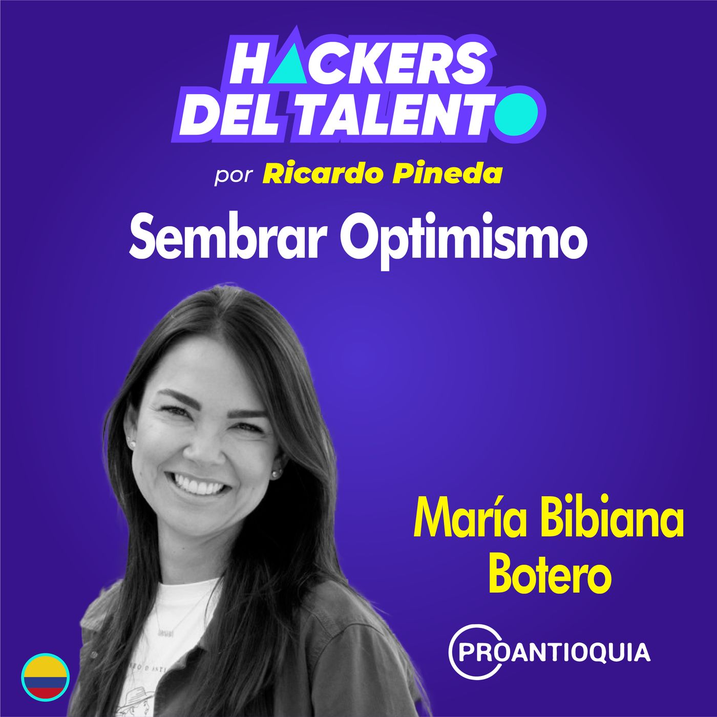 246. Sembrar optimismo - María Bibiana Botero (Proantioquia) episode artwork