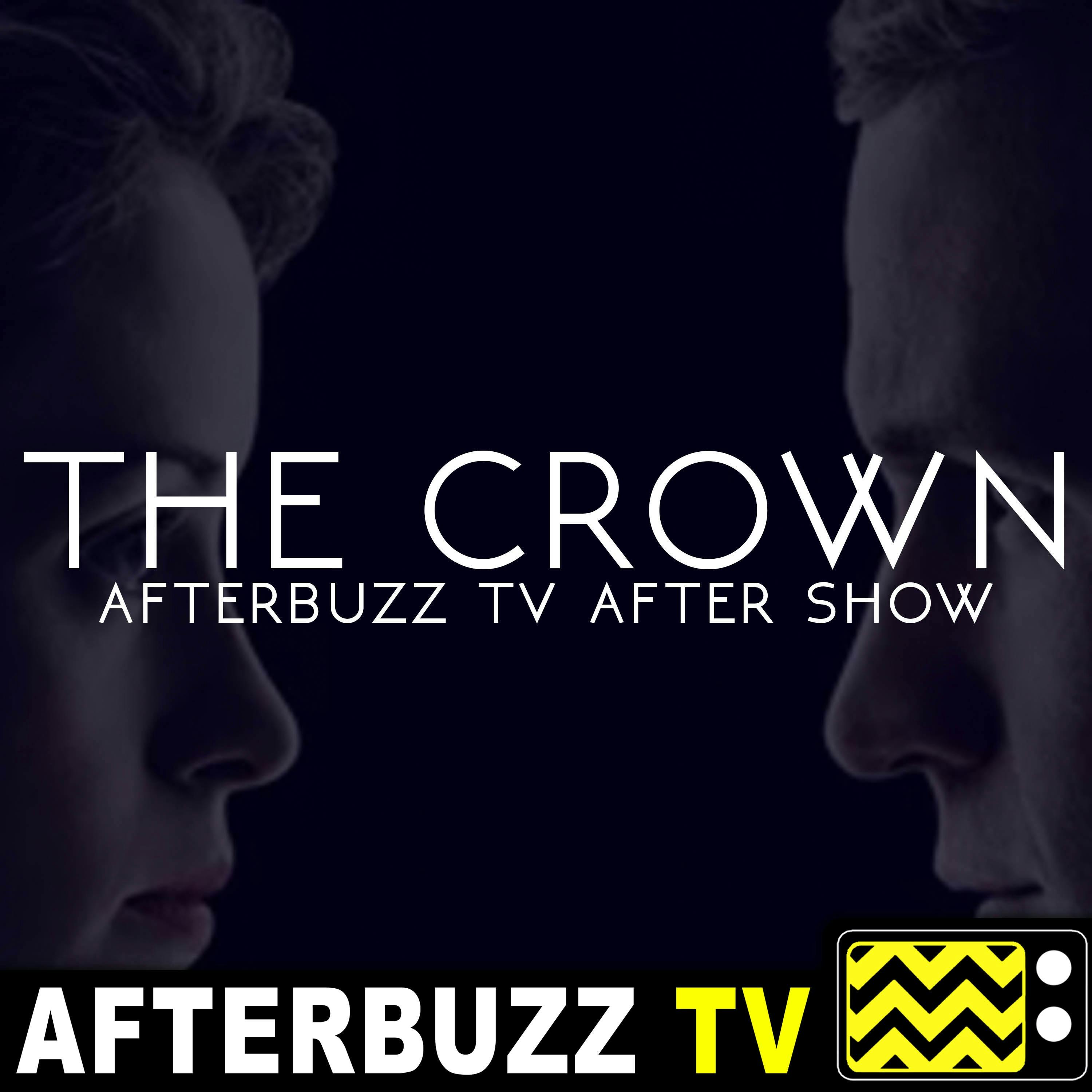 The Crown S:1 | Smoke and Mirrors; Gelignite E:5 & E:6 | AfterBuzz TV AfterShow The Crown S:1 | Smoke and Mirrors; Gelignite E:5 & E:6 | AfterBuzz TV AfterShow
