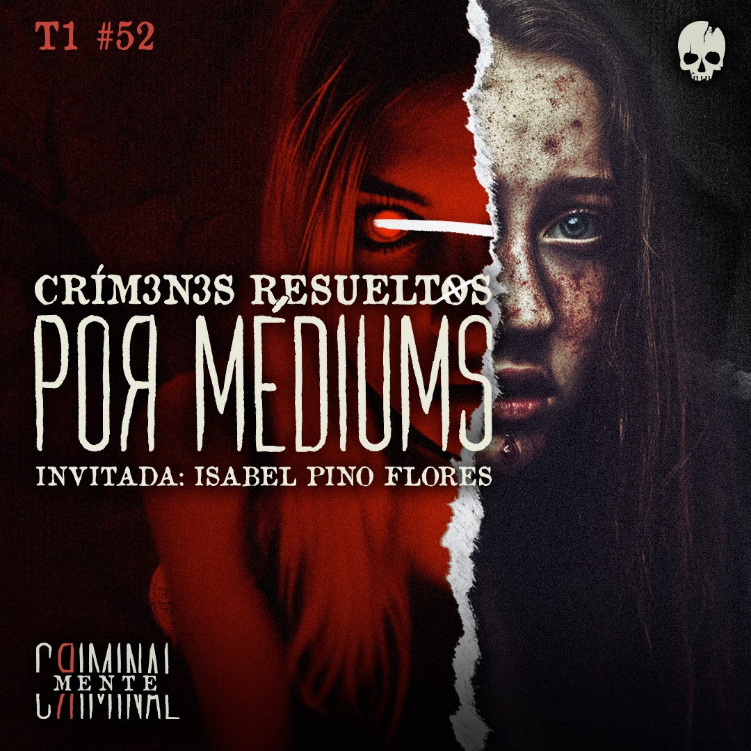 CRÍM3N3S RESUELTOS POR MEDIUMS | CriminalMente Invitada: Isabel Pino flores episode artwork