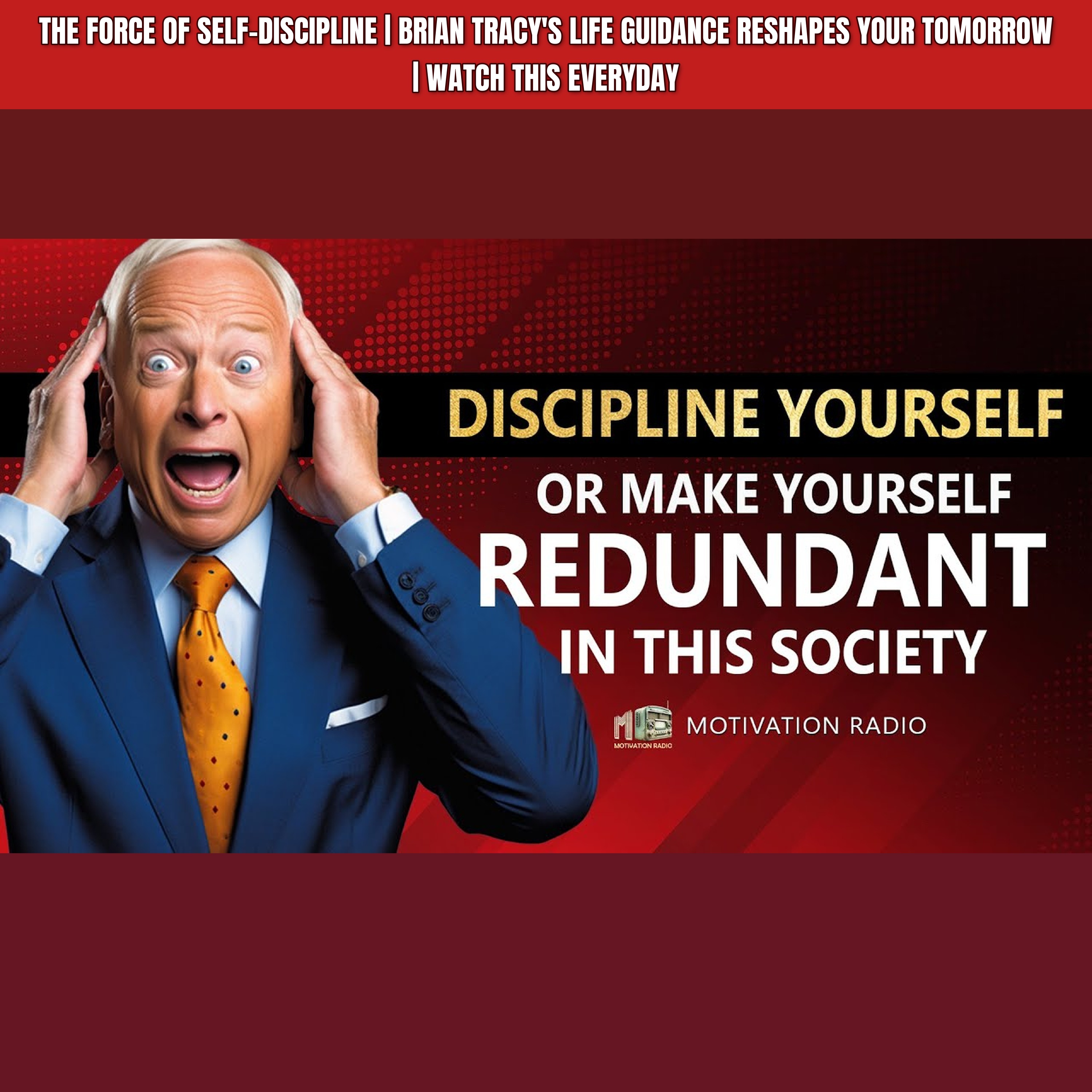 The Force of Self-Discipline | Brian Tracy's Life Guidance Reshapes Your Tomorrow | WATCH THIS EVERYDAY episode artwork