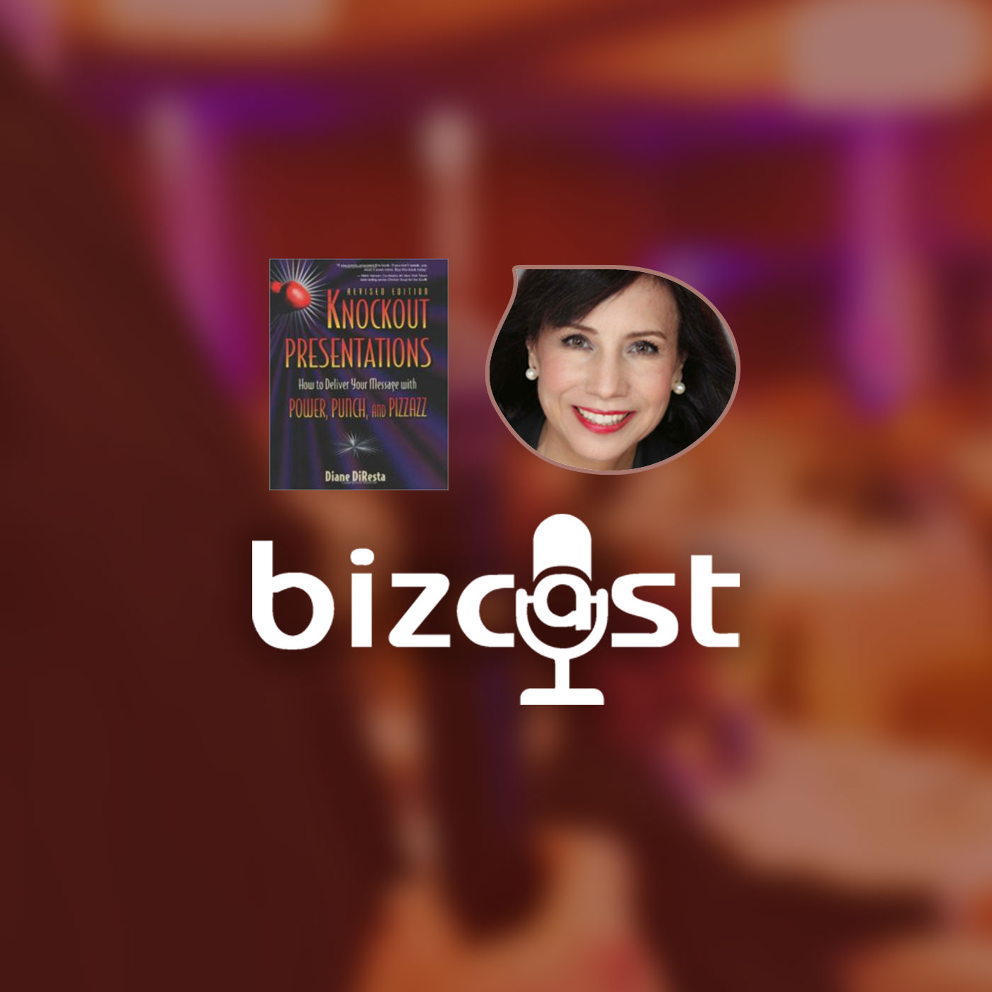 Bizcast :: Diane DiResta - Knockout Presentations episode artwork