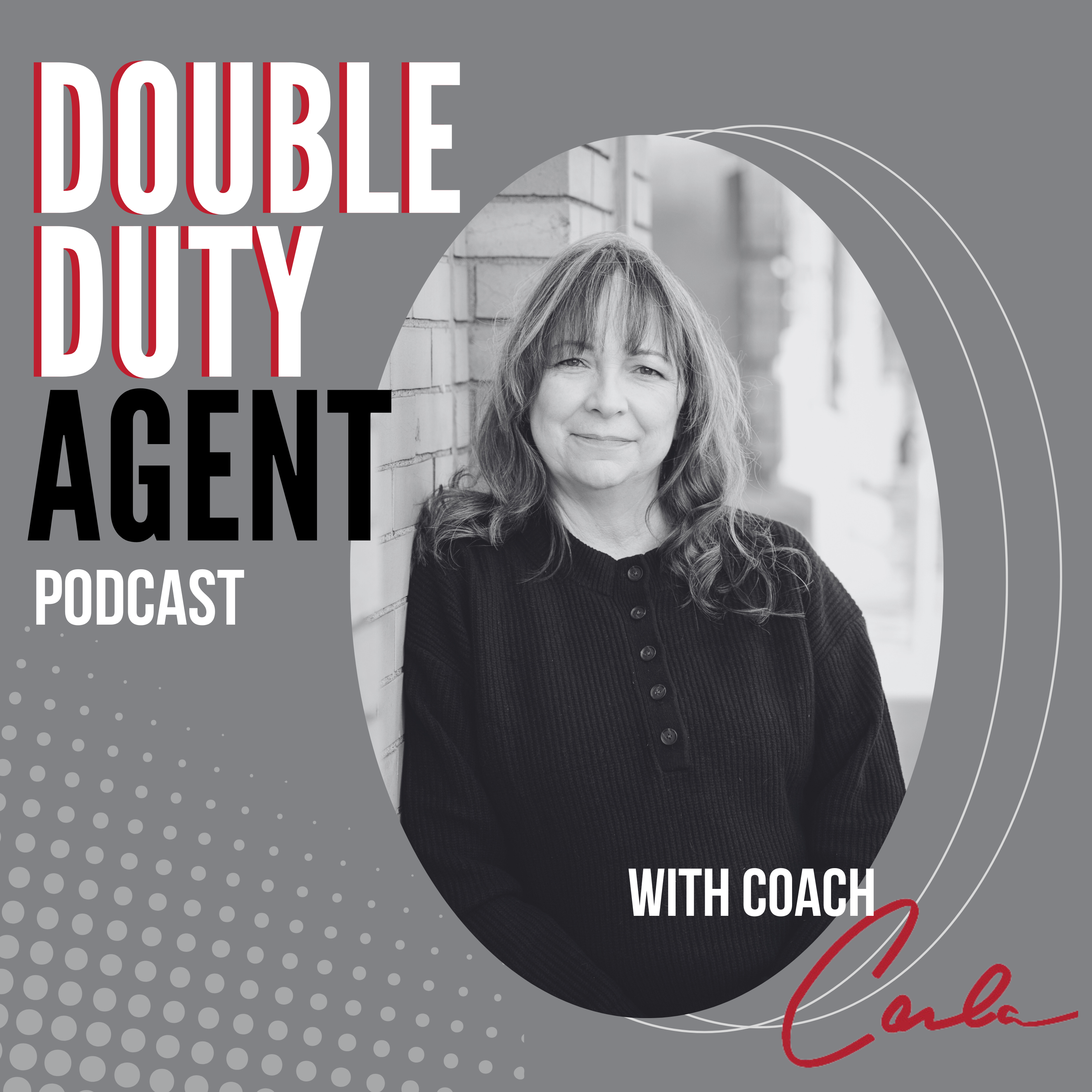 The Double Duty Agent Podcast with Carla Higgins