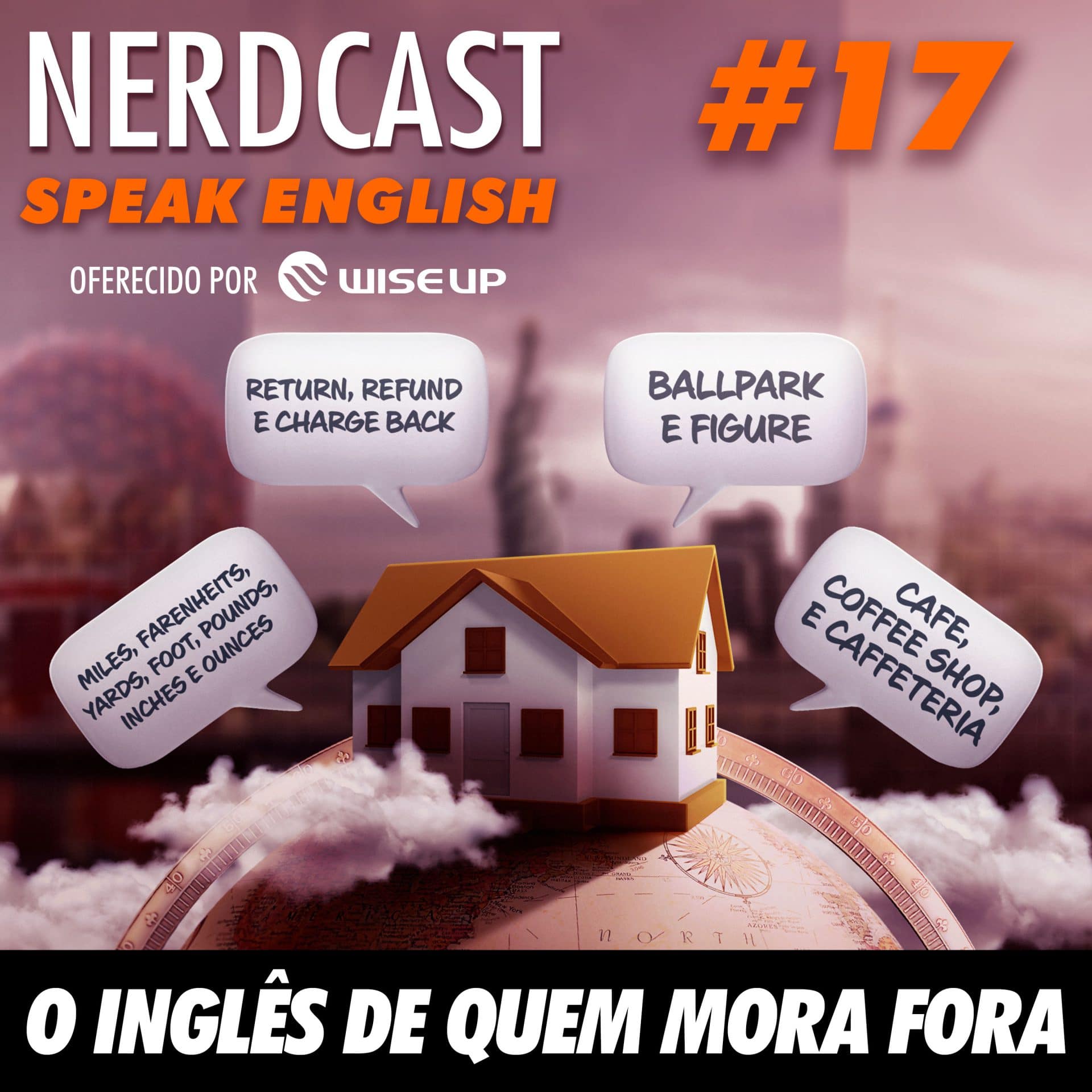 Speak English 17 - O inglês de quem mora fora