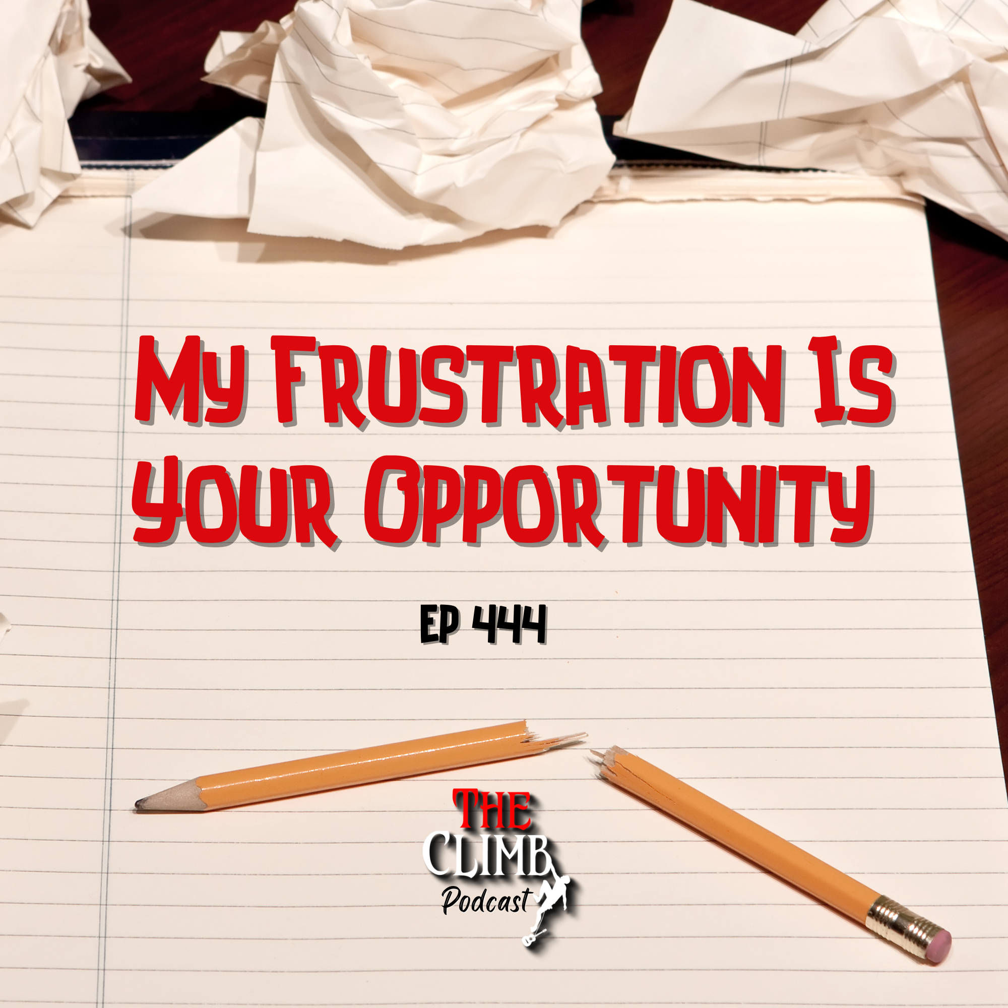 My Frustration Is Your Opportunity