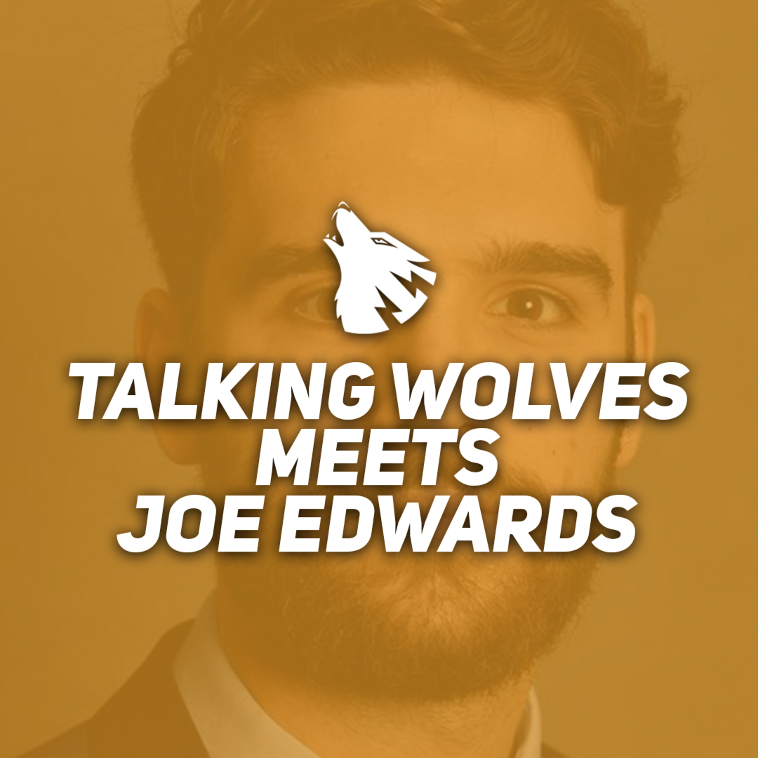 Talking Wolves Meets Joe Edwards | Getting Into Journalism, Nuno's Apology & Wolves' Season episode artwork