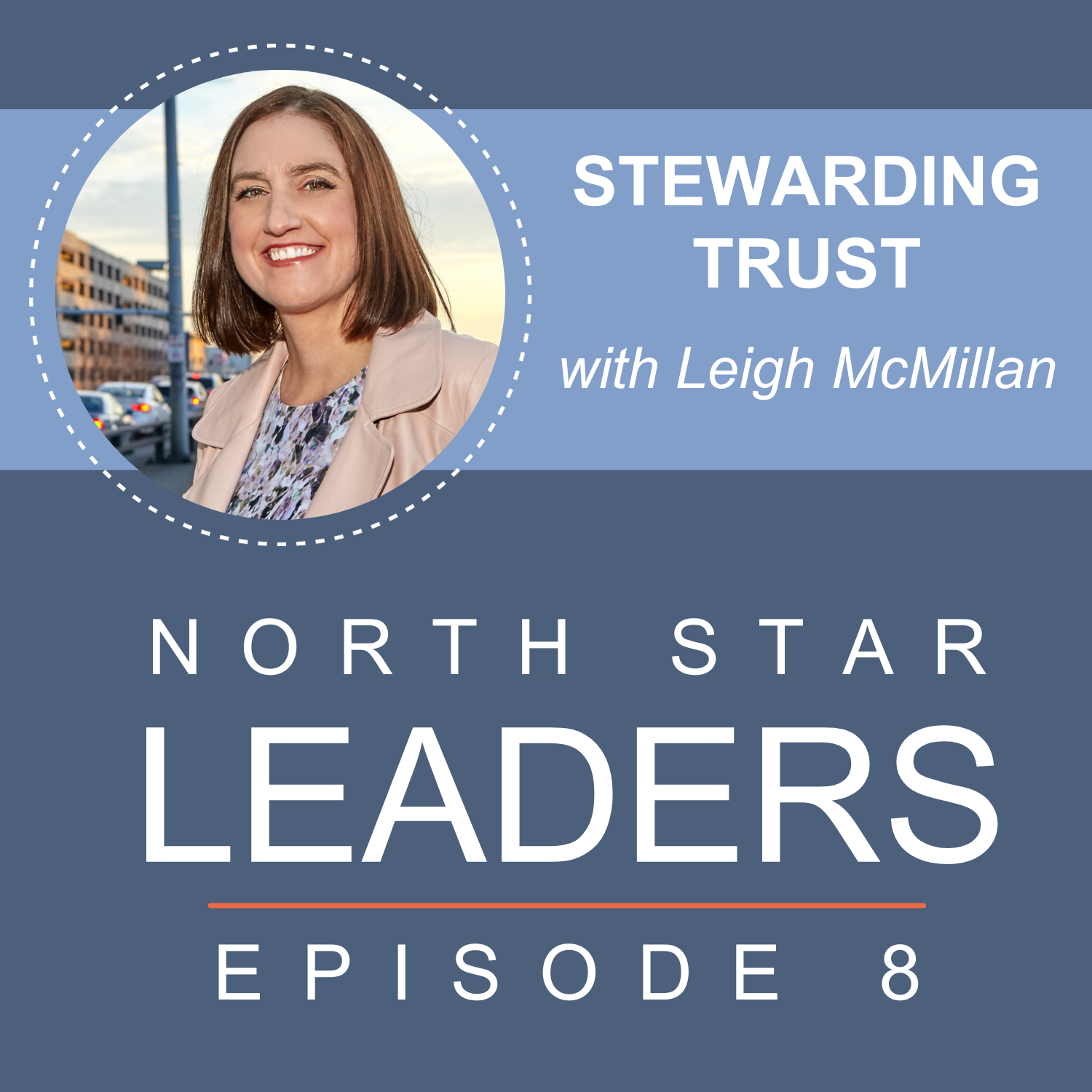 Stewarding Trust with Leigh McMillan episode artwork