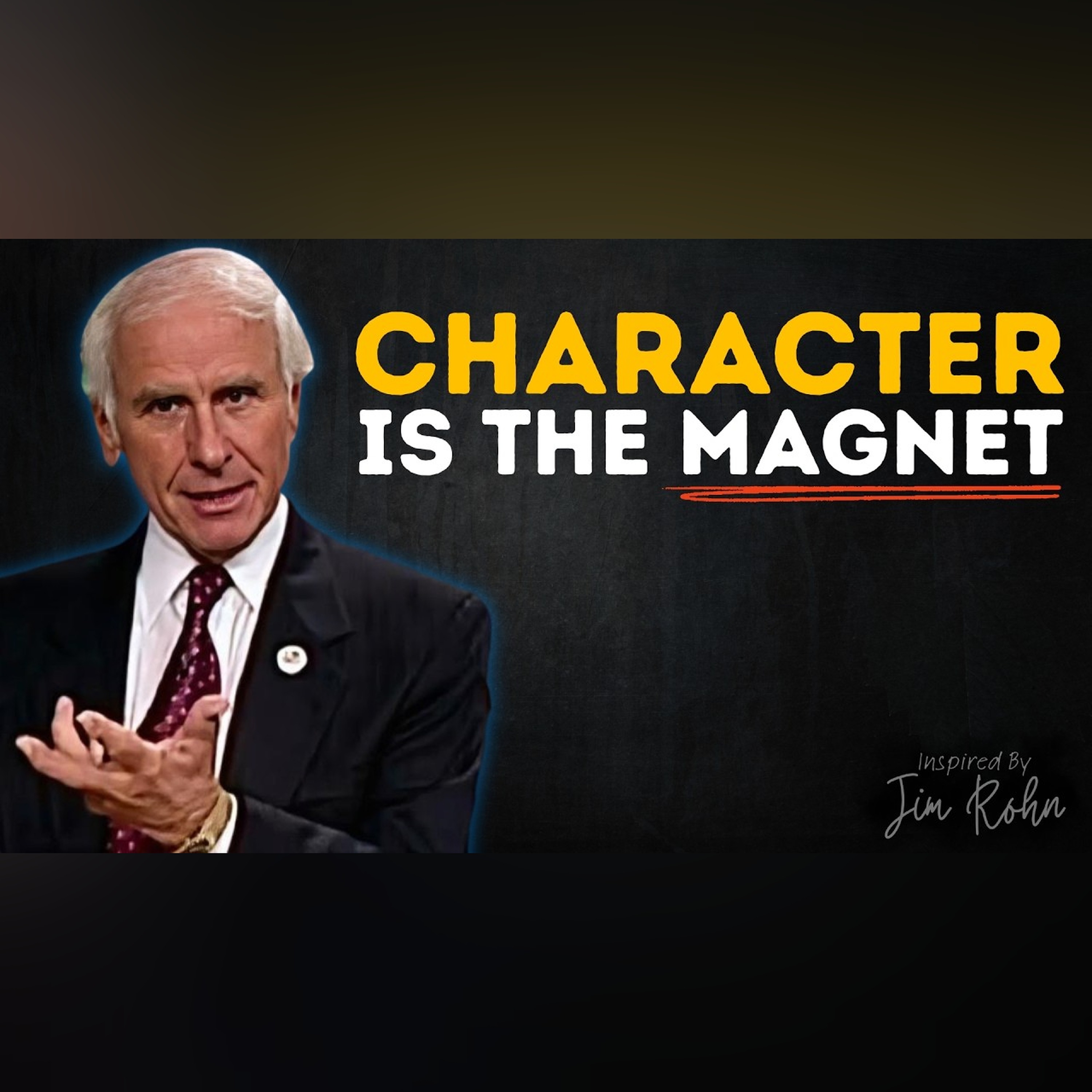 Character Is The Magnet | Jim Rohn Motivation