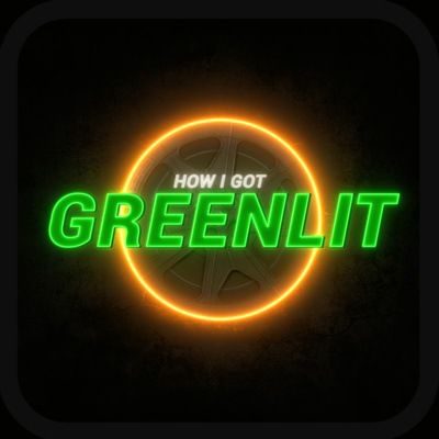 How I Got Greenlit