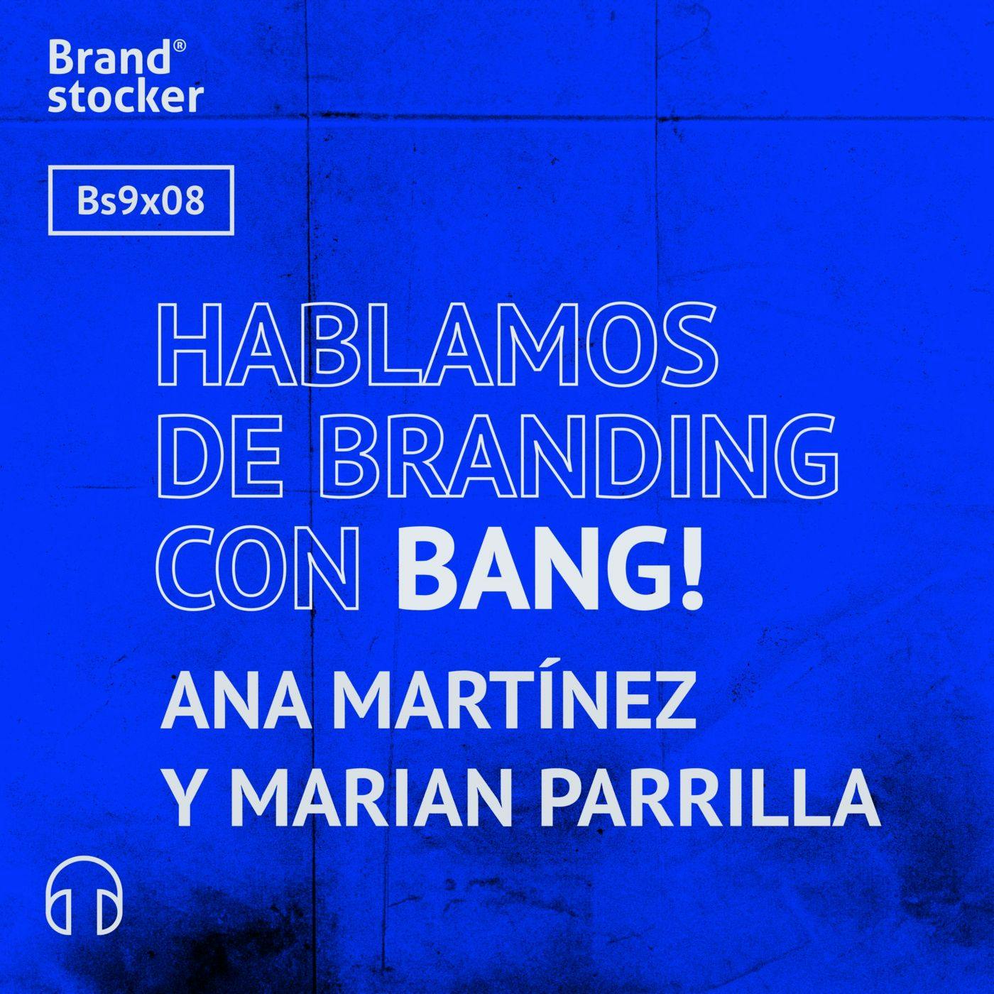 Bs9x08 - Hablamos de branding con Bang!