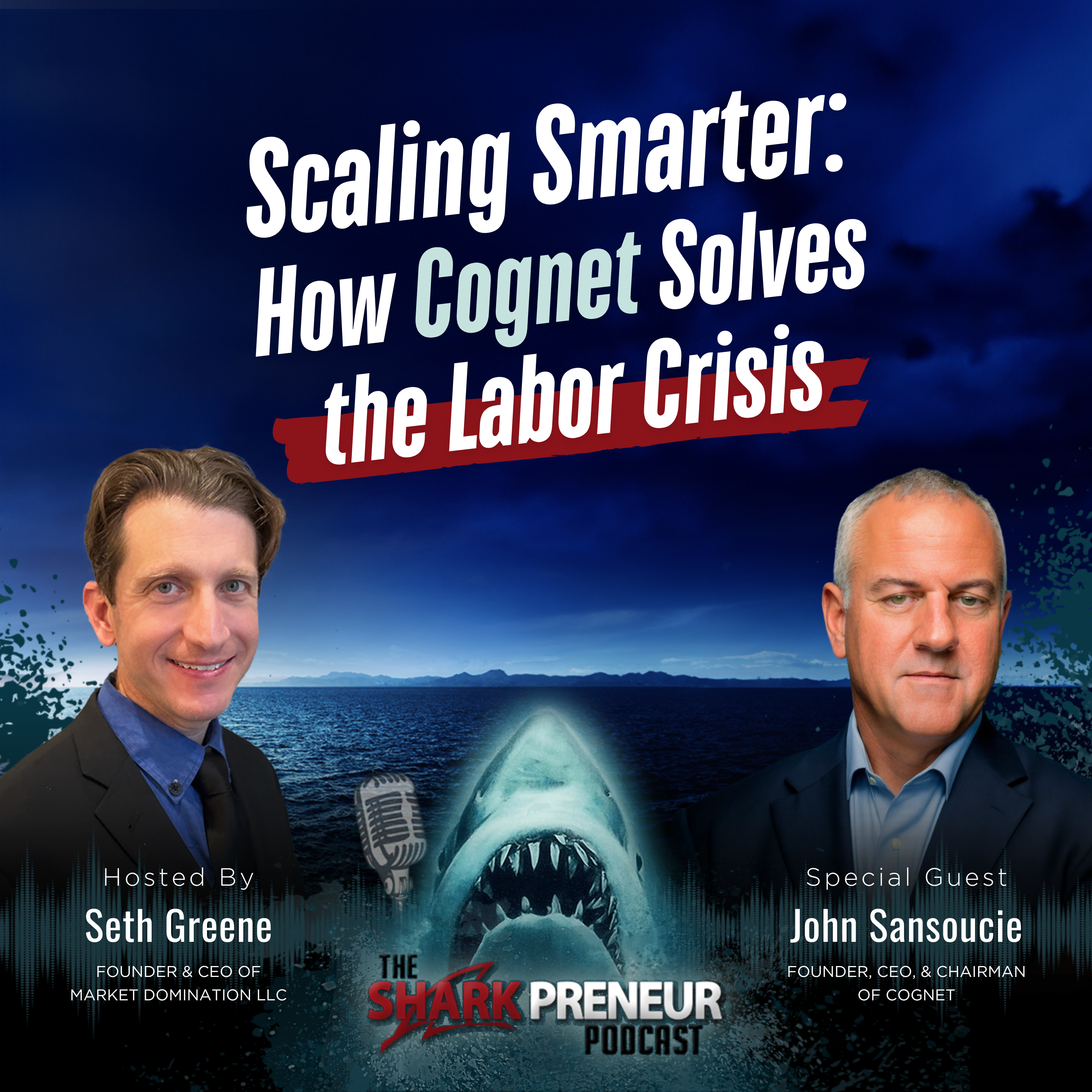 Episode 1142: Scaling Smarter: How Cognet Solves the Labor Crisis with John Sansoucie