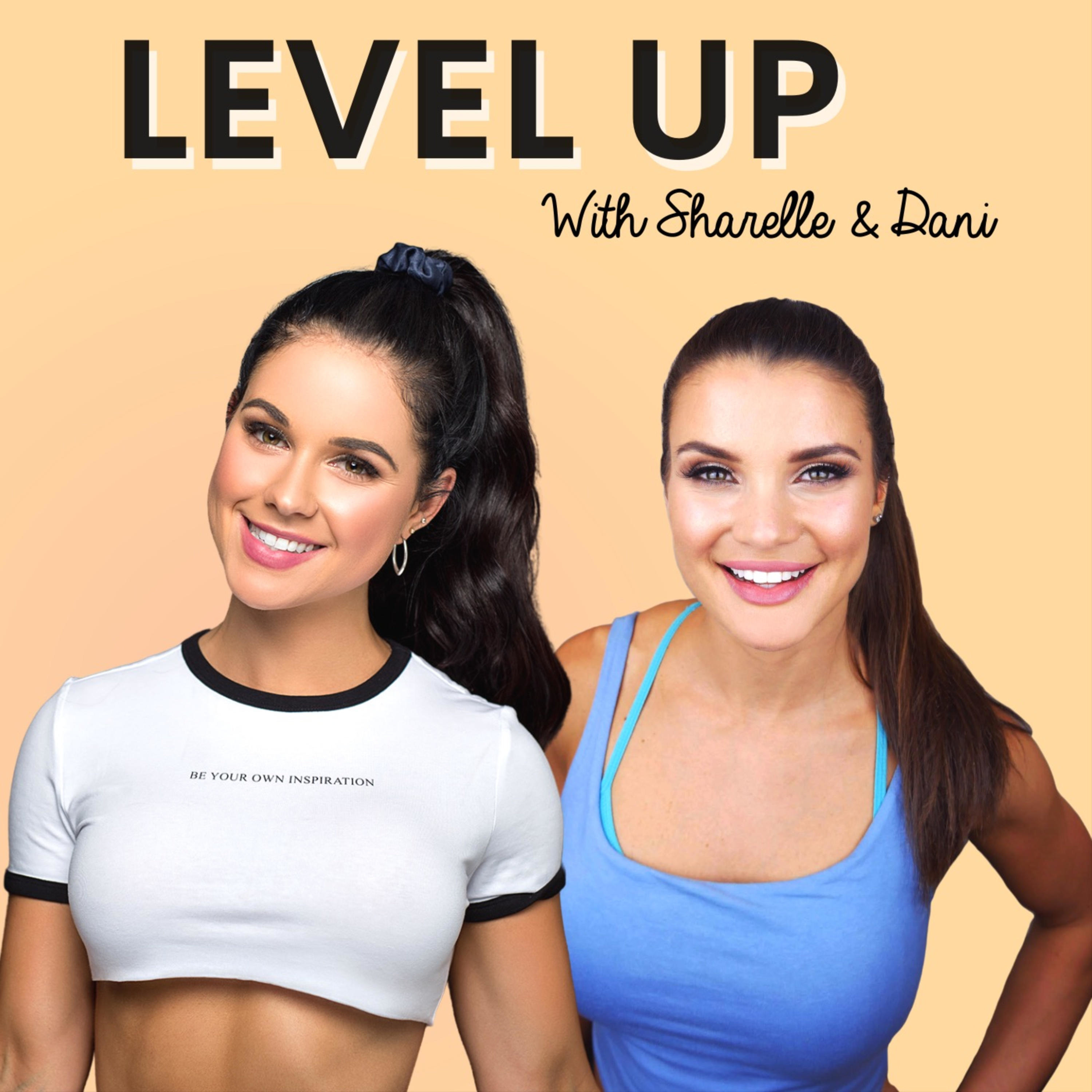 Level Up With Sharelle and Dani
