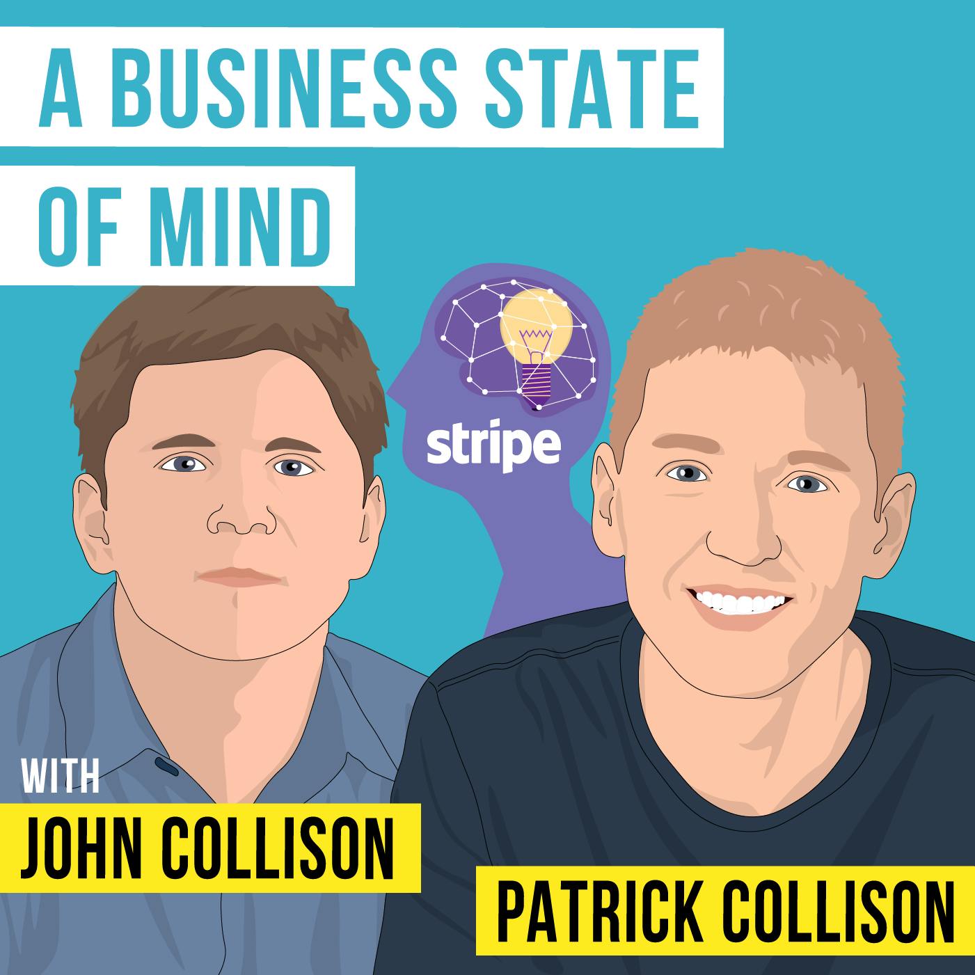 Patrick Collison & John Collison – A Business State of Mind – [Invest Like the Best, EP.348]
