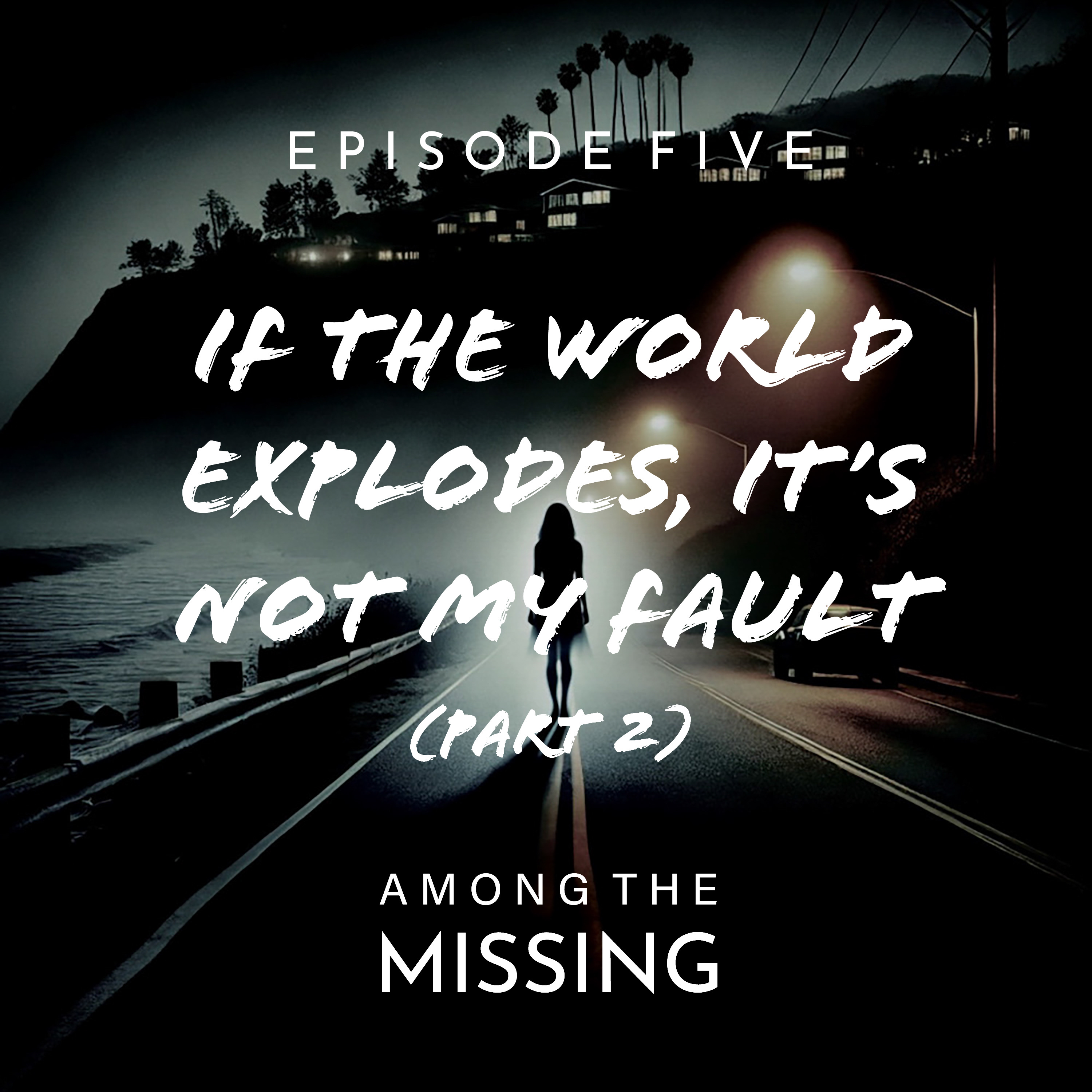 If the World Explodes, it’s Not My Fault - Part 2