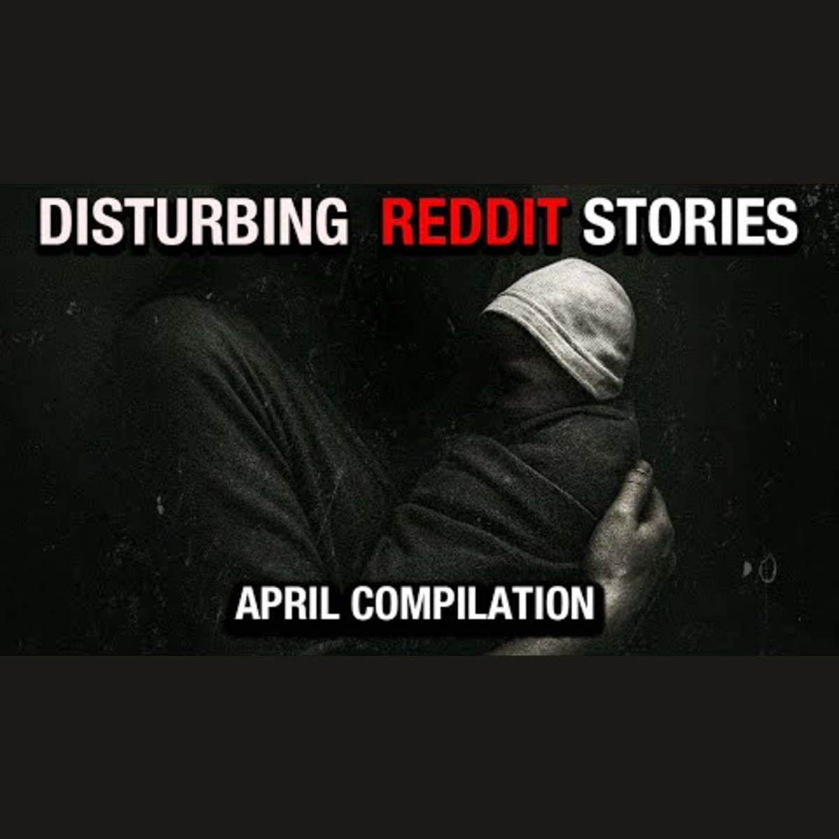 April 2025 Edition: Disturbing True Reddit Compilation episode artwork