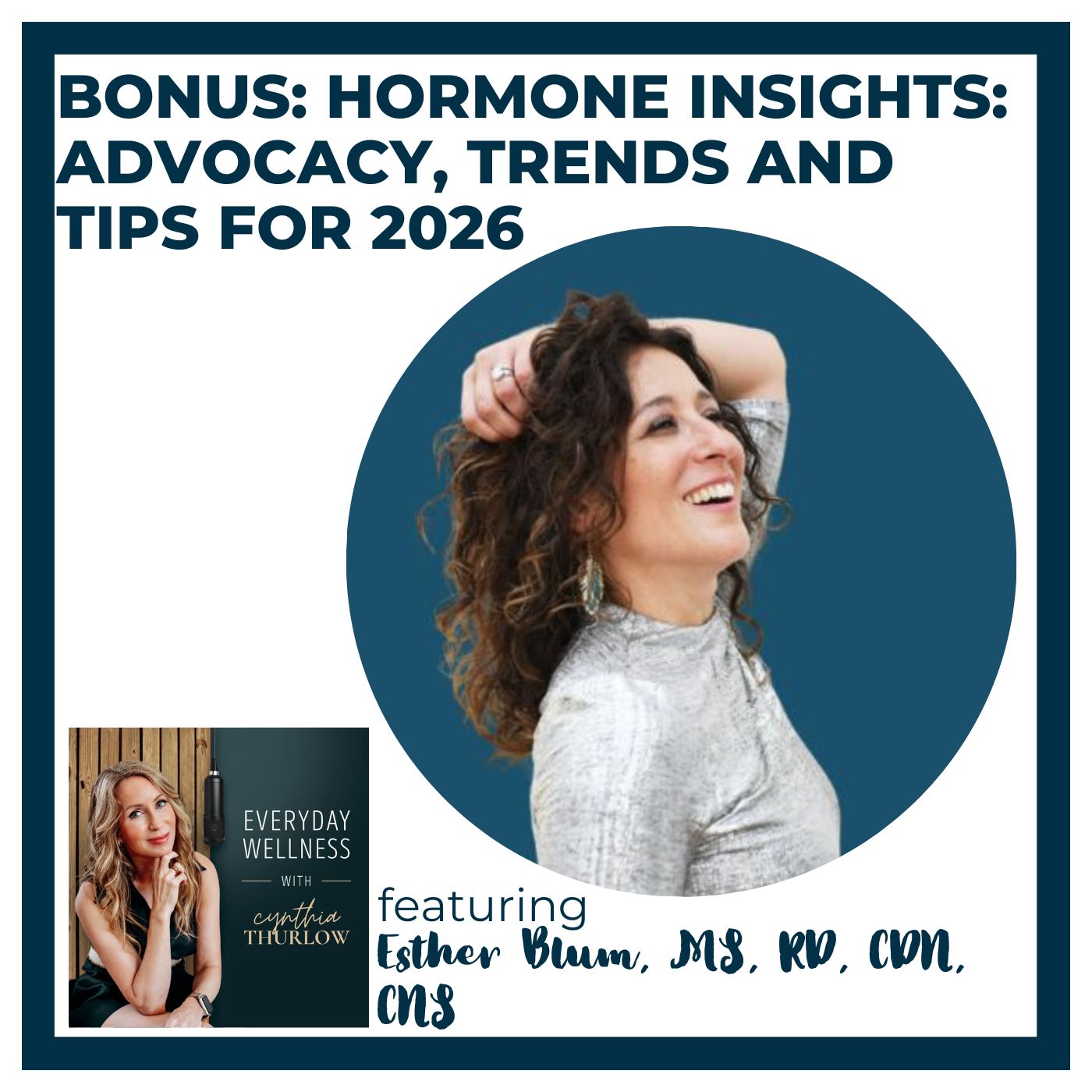 BONUS: Hormone Insights: Advocacy, Trends and Tips for 2026 with Esther Blum