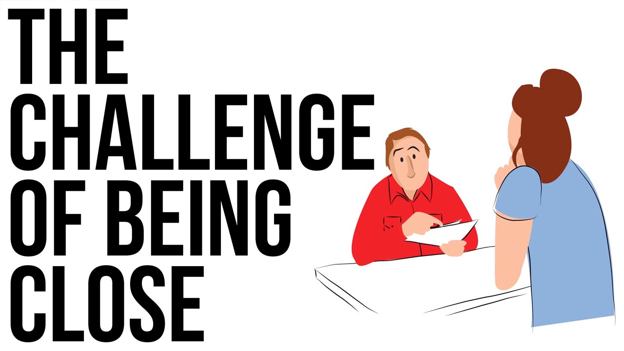 The Challenge of Being Close