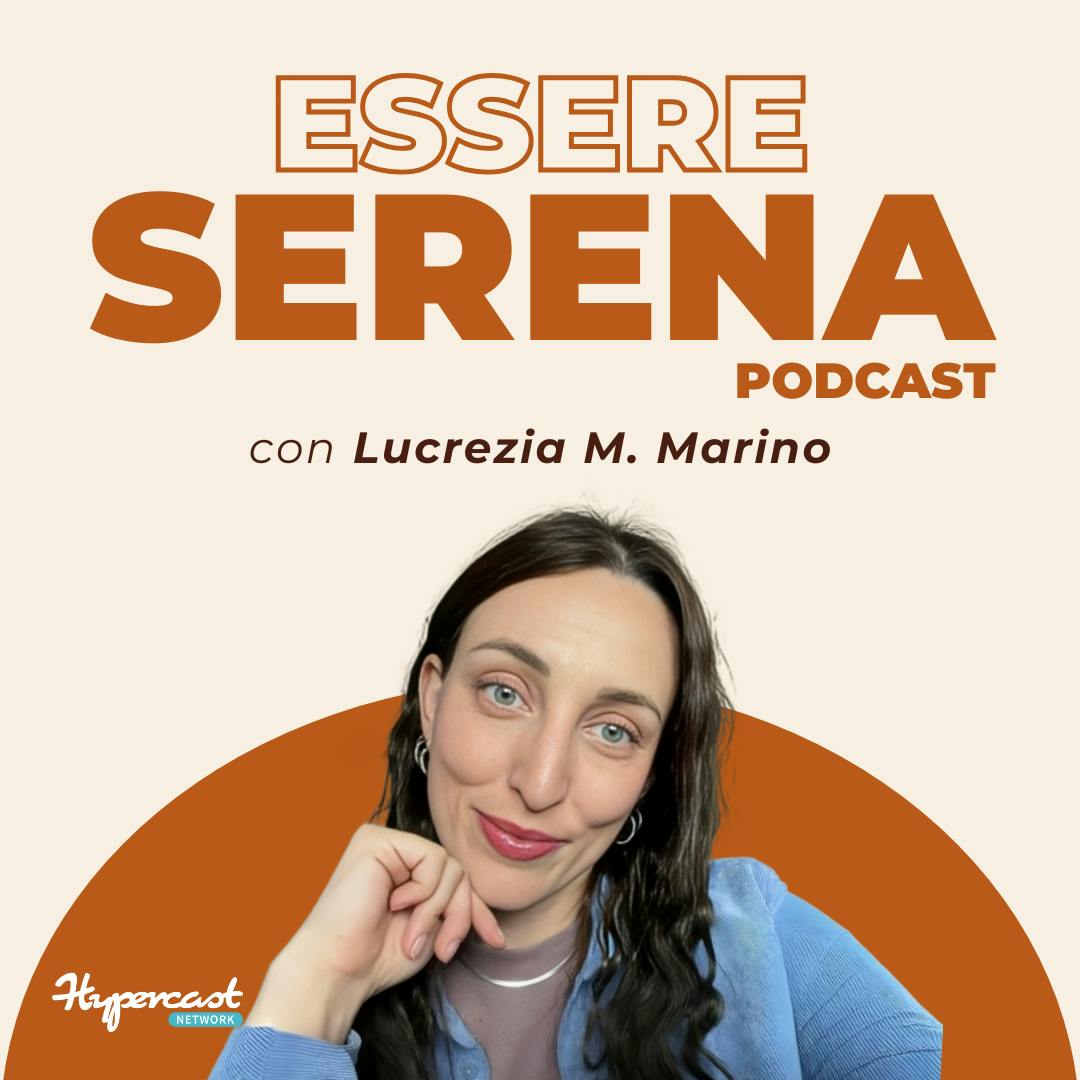 40 - Smettila di non sentirti "abbastanza": Infanzia, senso di sé e autostima con Lucrezia M. Marino 40 - Smettila di non sentirti "abbastanza": Infanzia, senso di sé e autostima con Lucrezia M. Marino