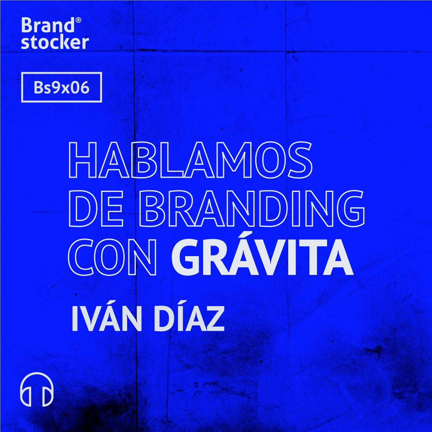 Bs9x06 - Hablamos de branding con Grávita