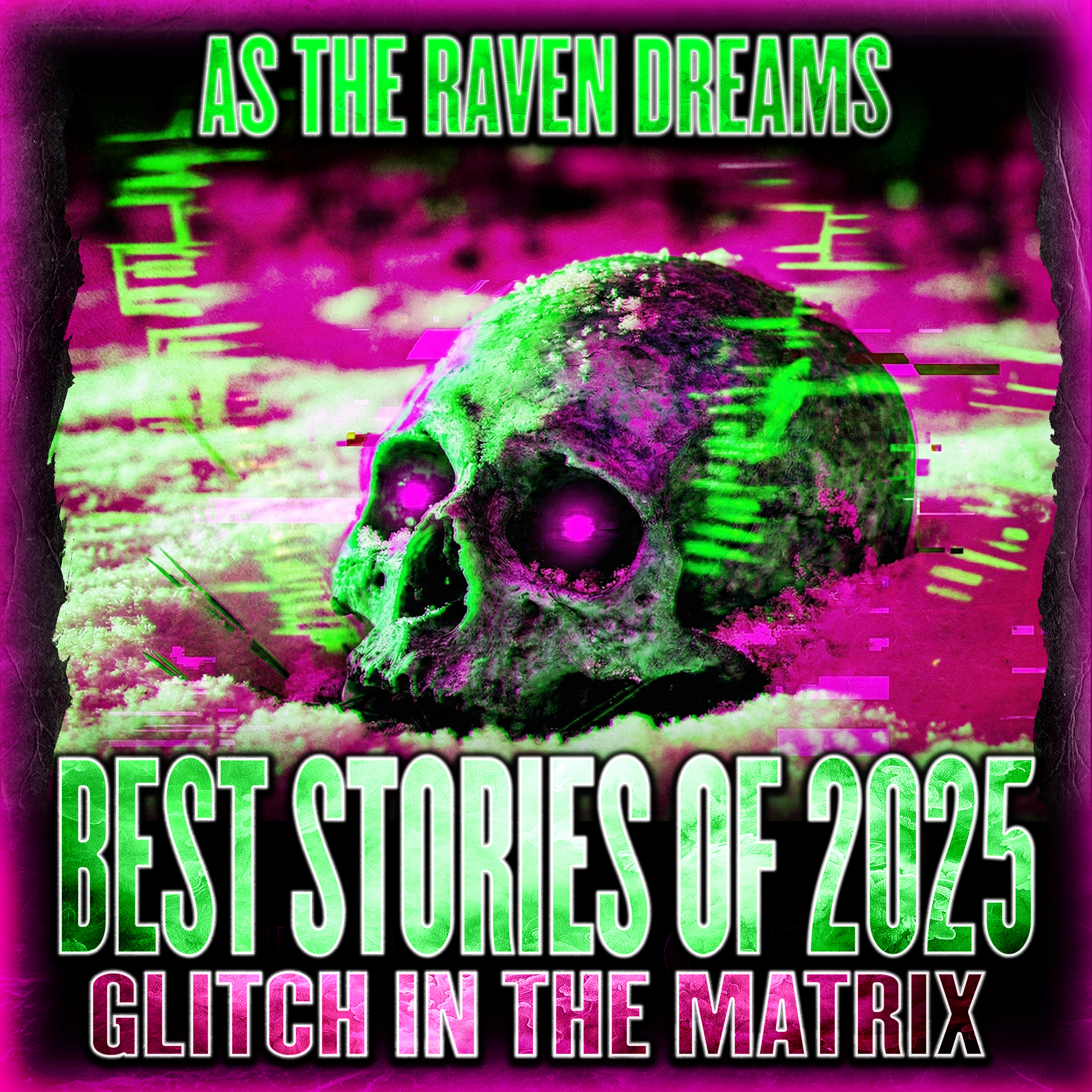 80 Of The BEST Glitch In the Matrix Stories of 2025 | As The Raven Dreams Podcast