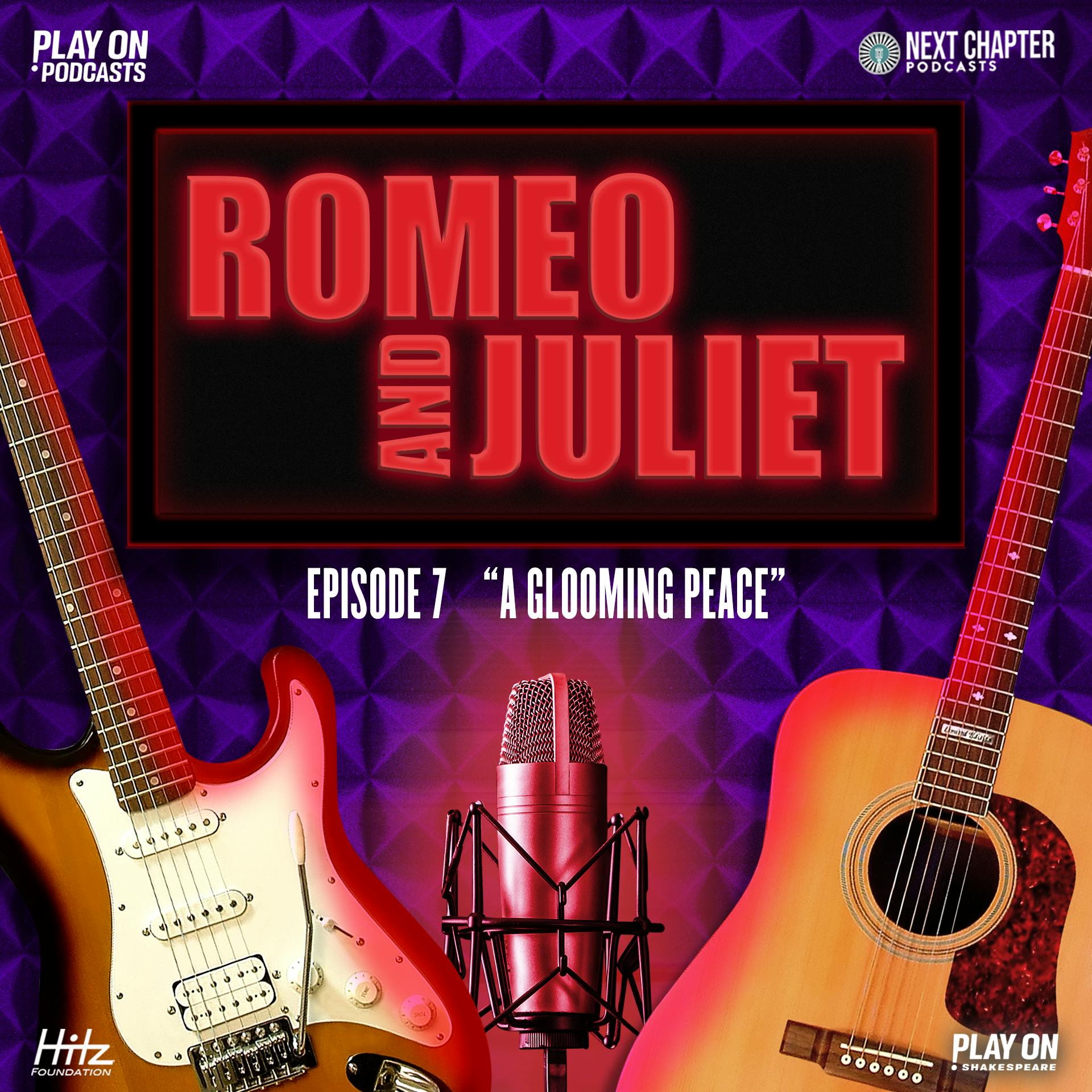 Romeo and Juliet - Episode 7 - A Glooming Peace