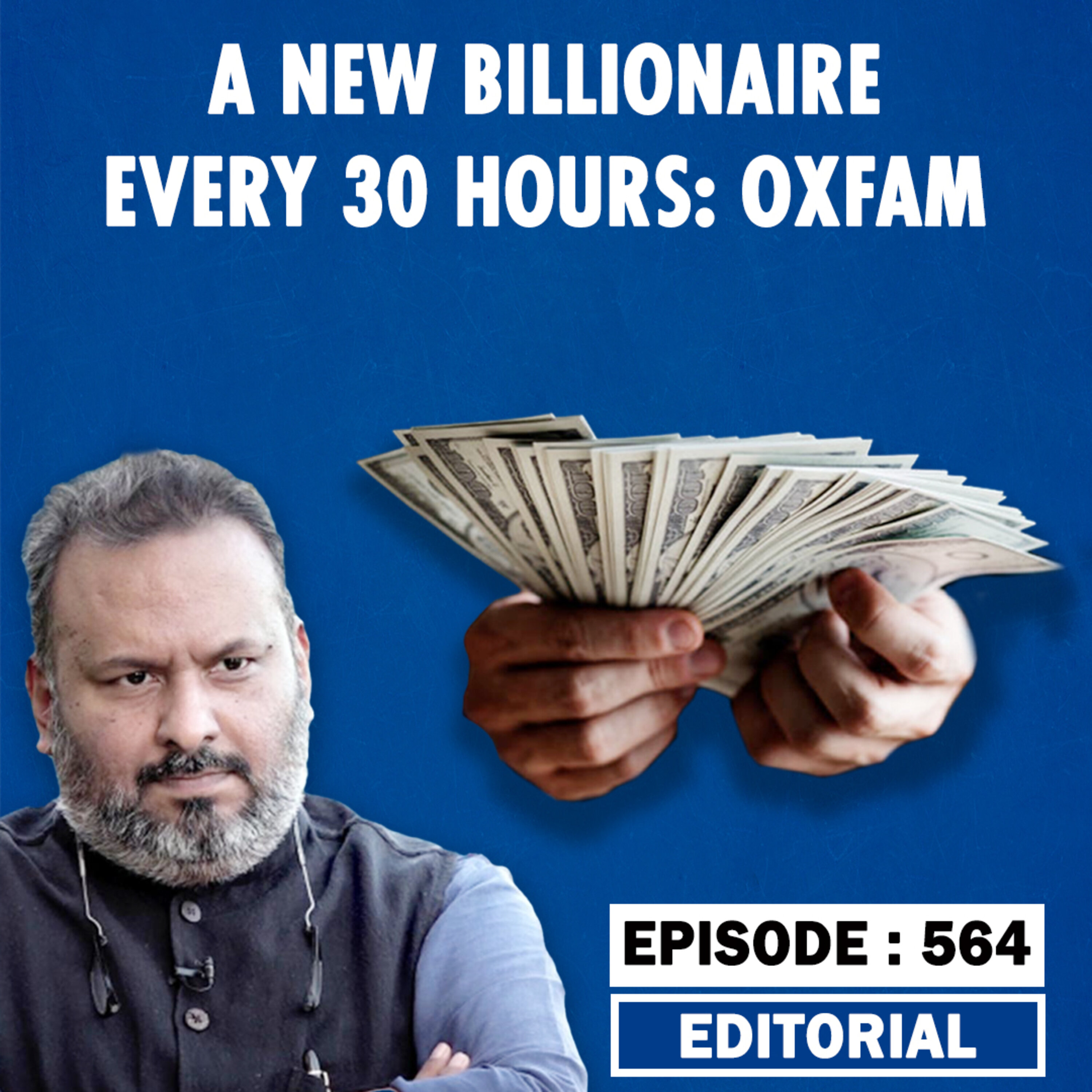 Editorial with Sujit Nair: A Billionaire Every 30 Hours During Pandemic, Says Oxfam Report episode artwork