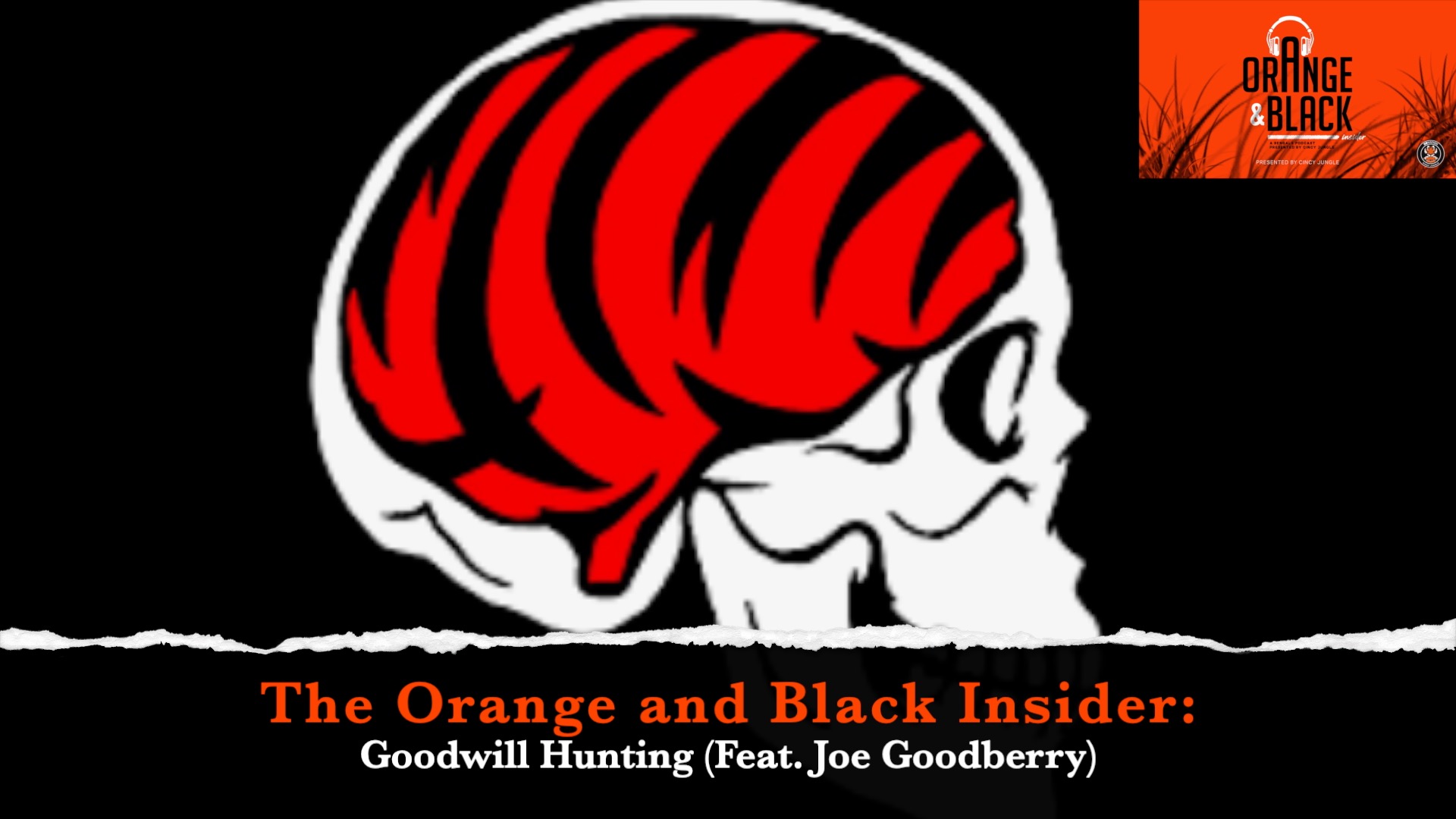 The Orange and Black Insider Bengals podcast: Goodwill Hunting (Feat. Joe Goodberry) episode artwork