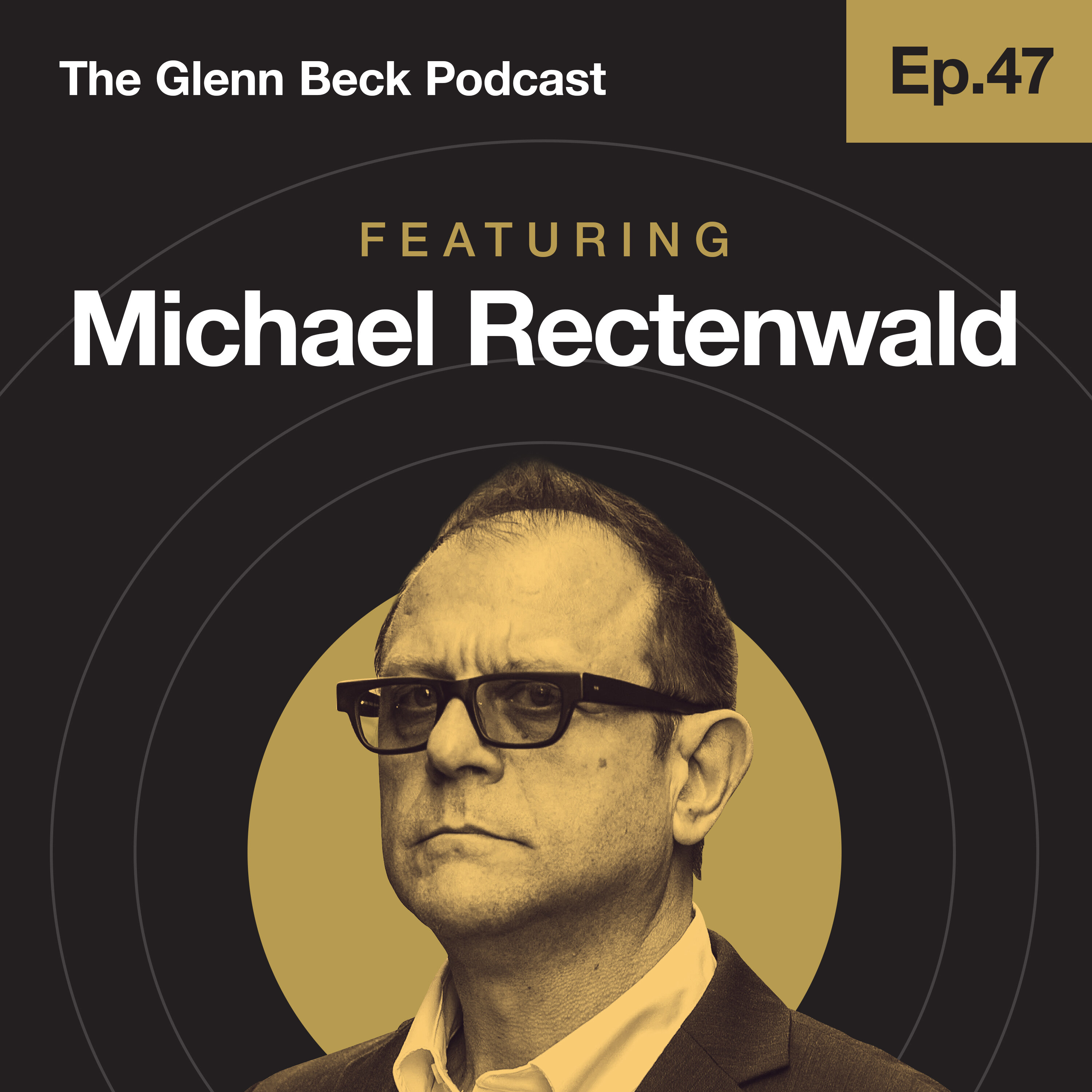 Ep 47 | Google’s Government and the Digital Gulag | Michael Rectenwald | The Glenn Beck Podcast