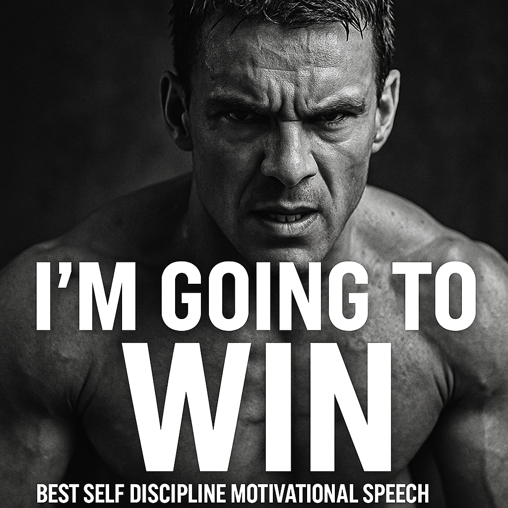 I'M GOING TO WIN – Best Self Discipline Motivational Speech to Start Your Comeback