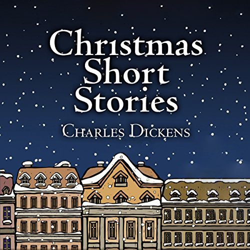 Some Short Christmas Stories by Charles Dickens ~ Full Audiobook [family]