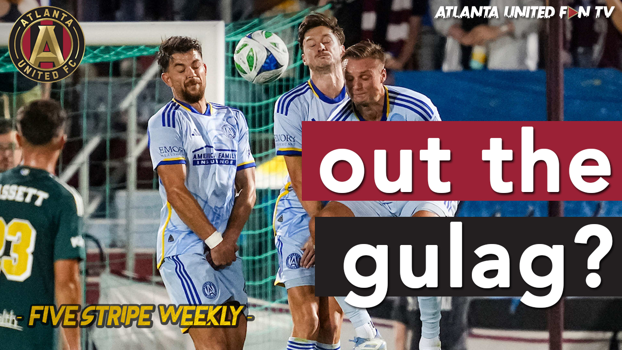 FINALLY RESCUED OUT OF THE GULAG? (ATLANTA UNITED) | FIVE STRIPE WEEKLY #377 episode artwork