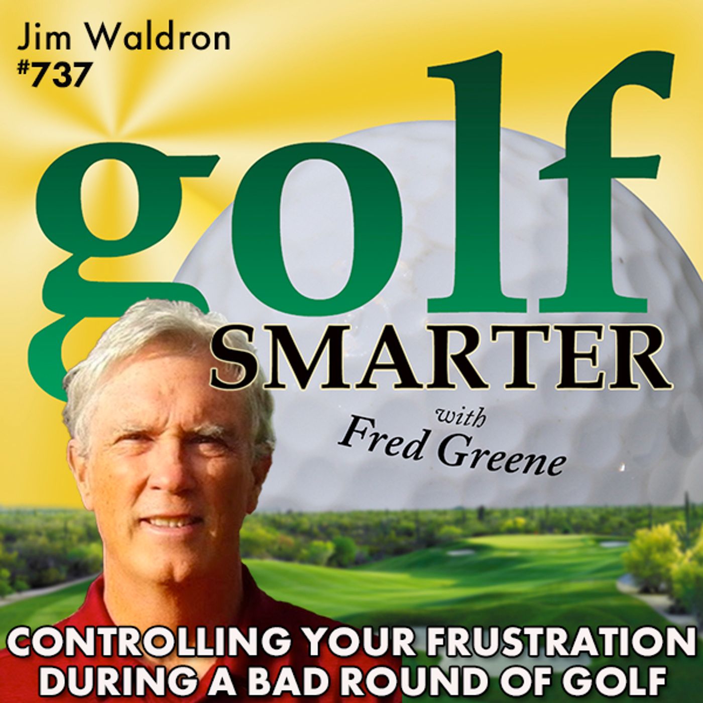 Controlling Your Frustration During a Bad Round of Golf with our "Yoda of Yips" Jim Waldron episode artwork