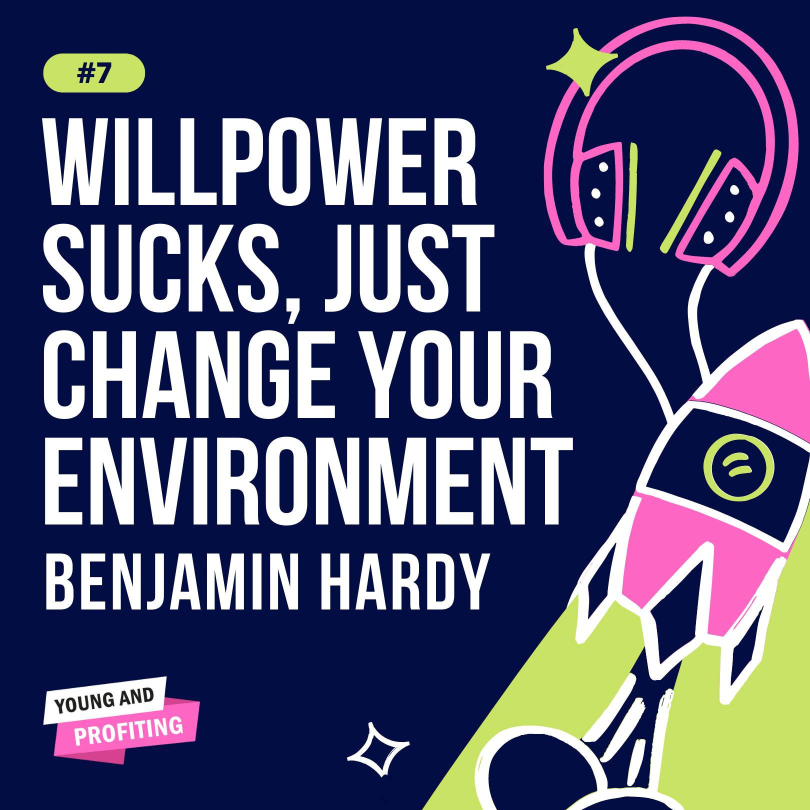 YAPClassic: Benjamin Hardy on Breaking Habits and Changing Your Environment by Hala Taha | YAP Media Network
