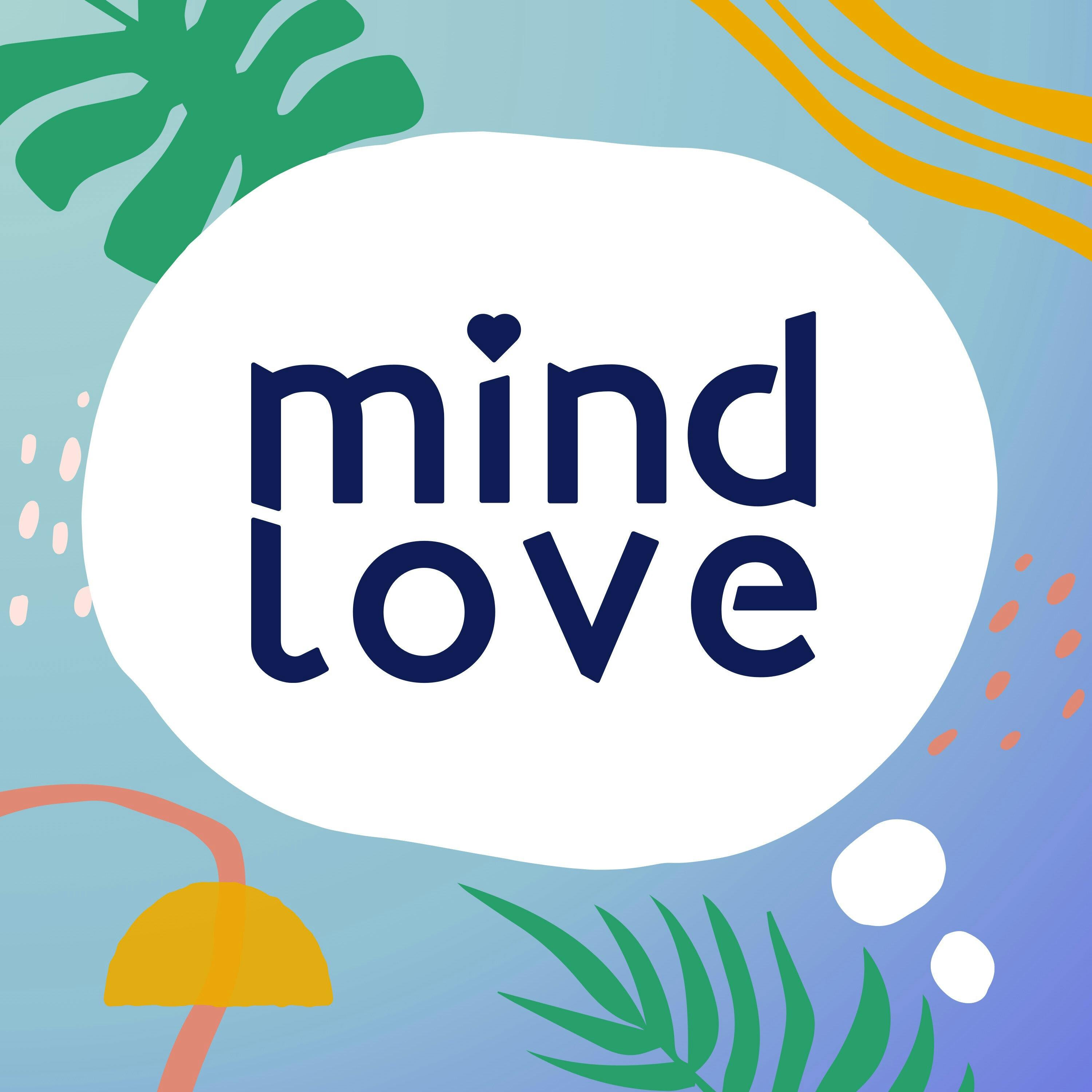 Mind Love • Modern Mindfulness to Think, Feel, and Live Well:Melissa Monte | Mindset Mentor