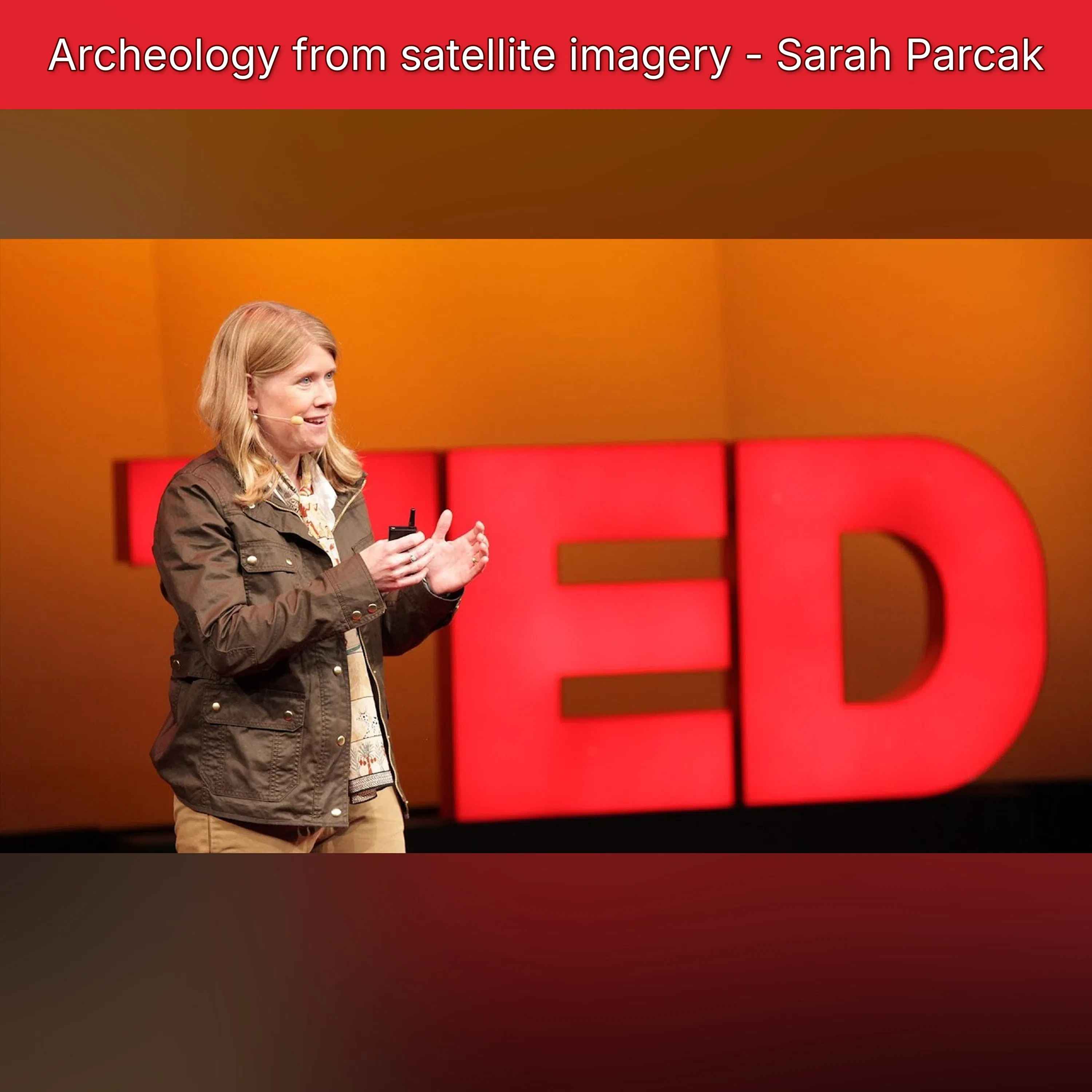 Archeology from satellite imagery - Sarah Parcak