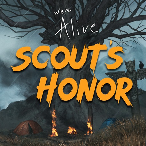 We're Alive: Scout’s Honor - Chapter 4 - Make a Toast - Part 1 of 2(070825)