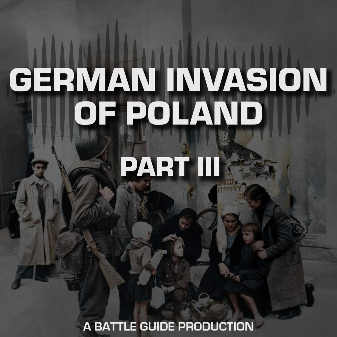 Episode 60: German invasion of Poland 1939 Part 3