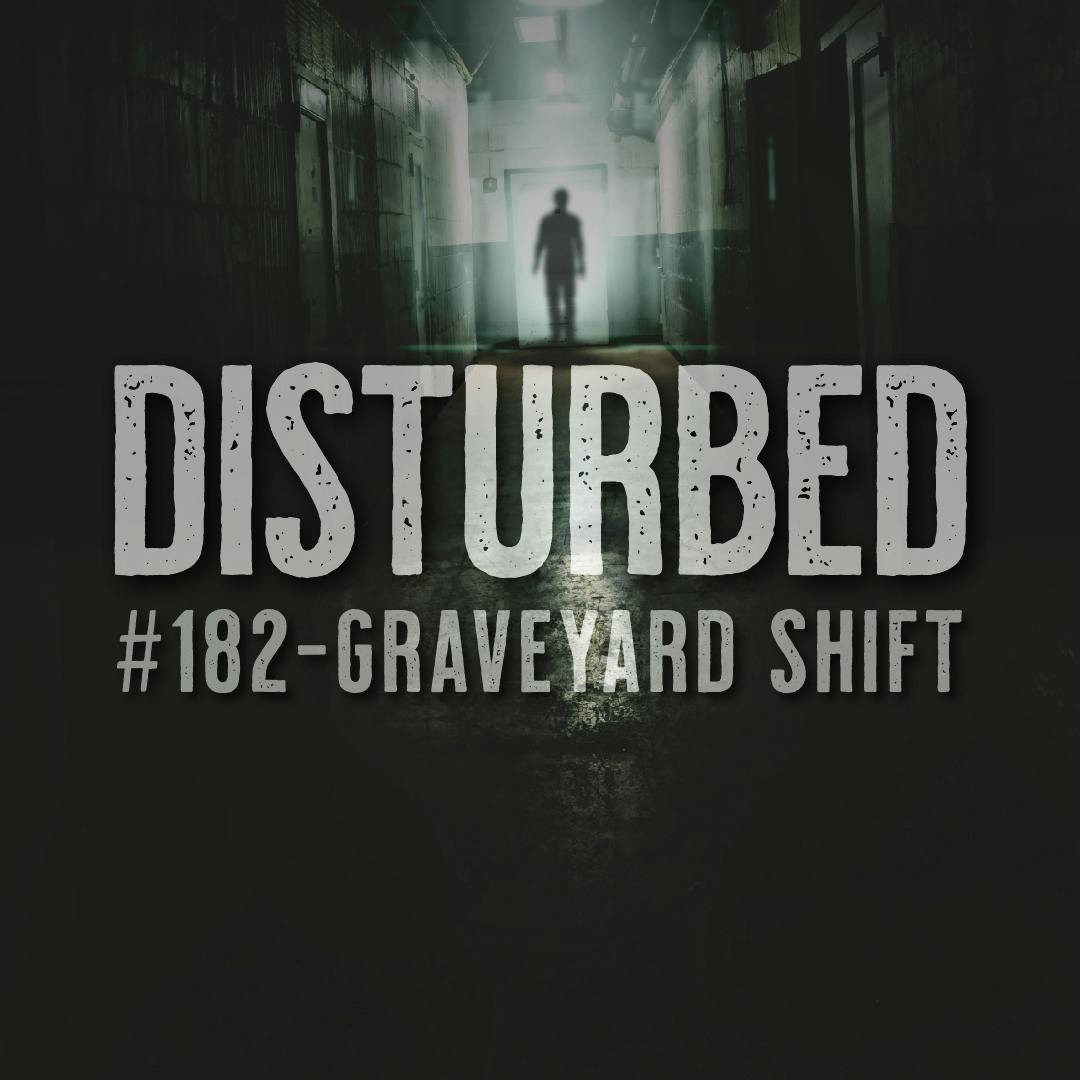 Disturbed #182 - Graveyard Shift