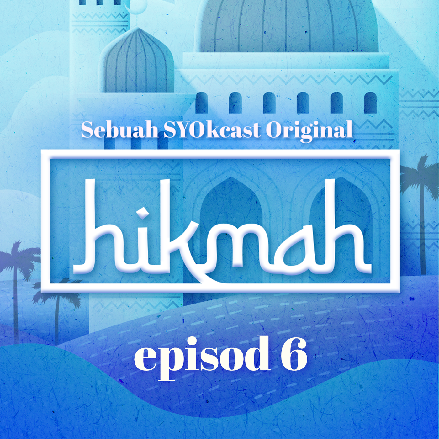 Hikmah - SYOK Podcast [BM]
