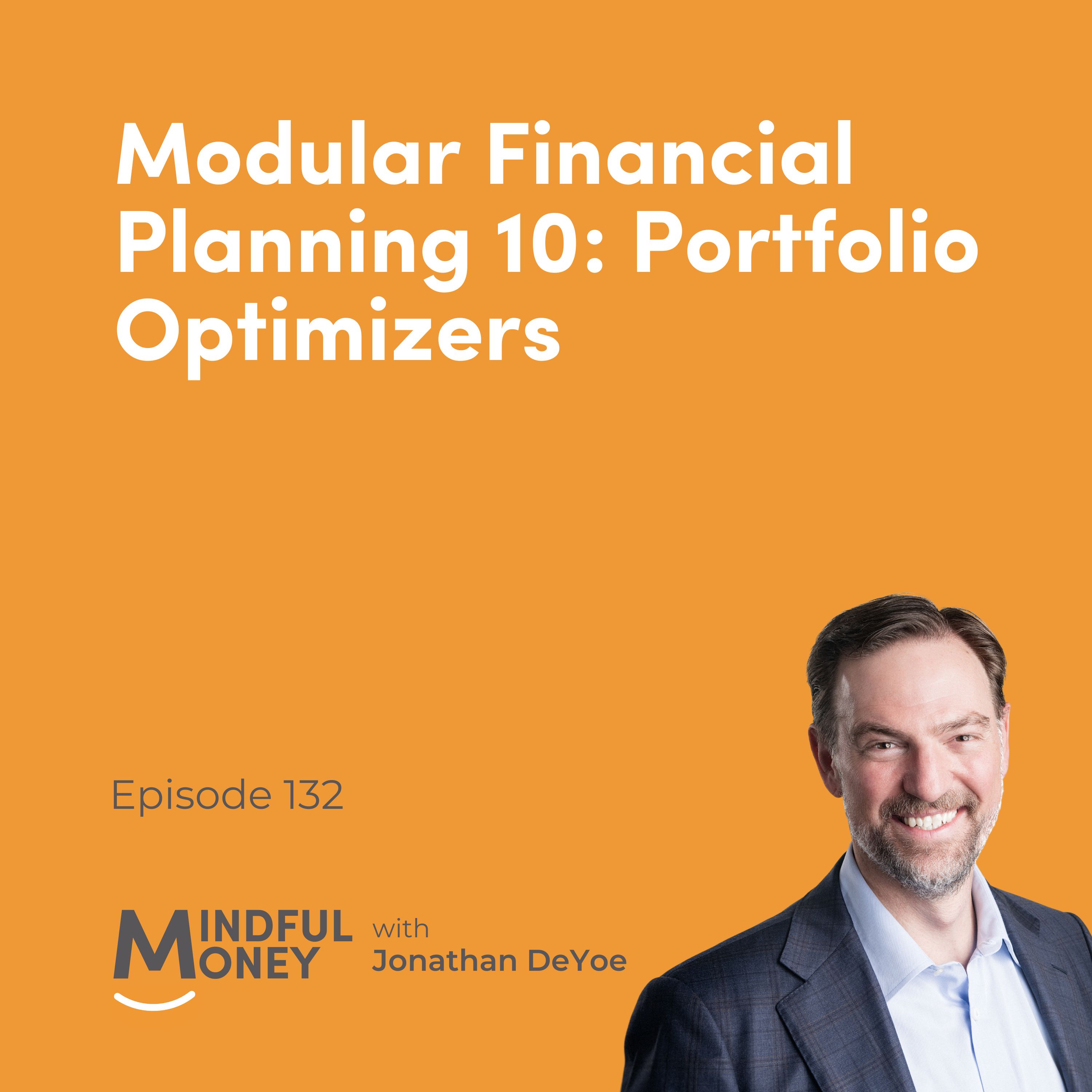 132: Modular Financial Planning 10: Portfolio Optimizers
