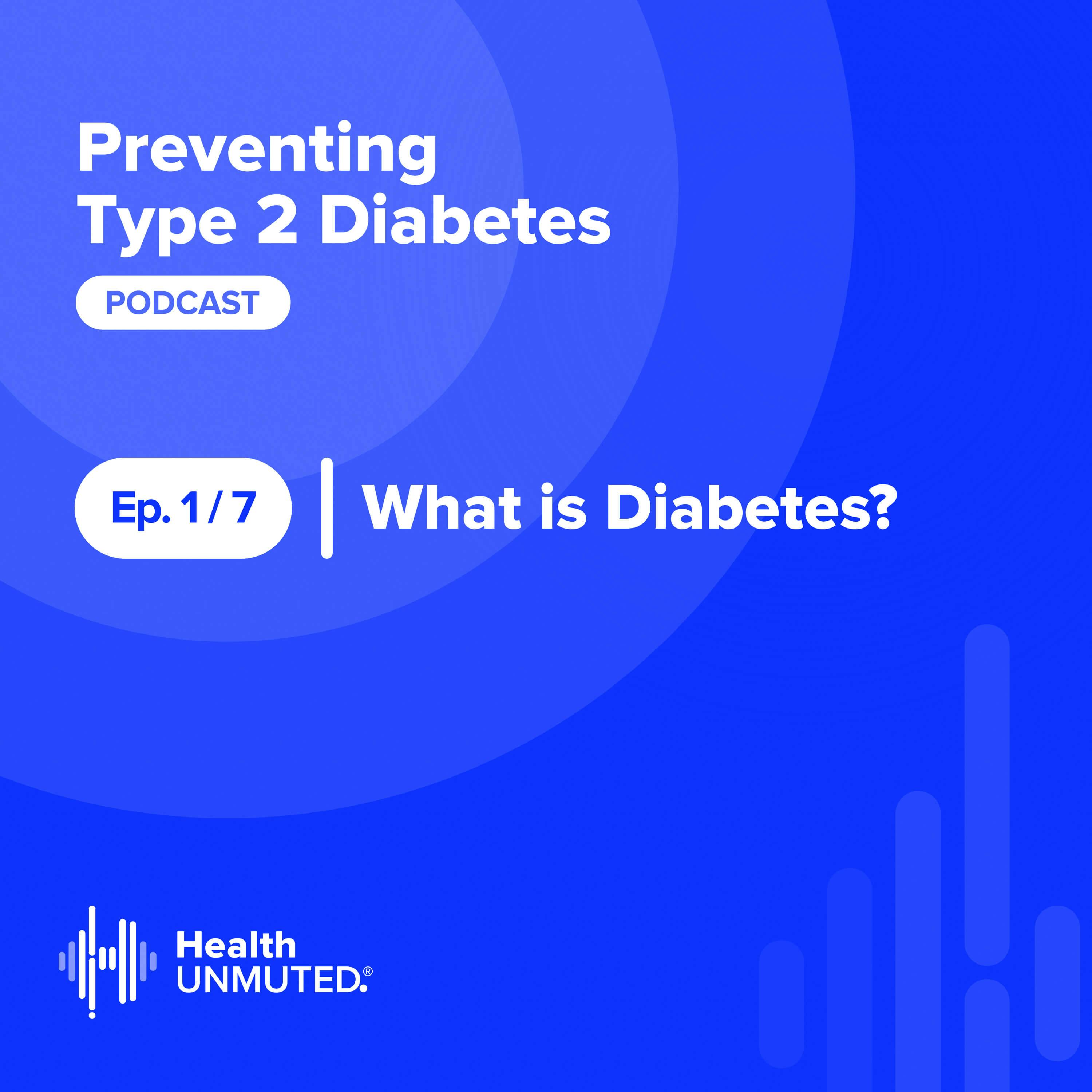 Ep 1: What is Diabetes?