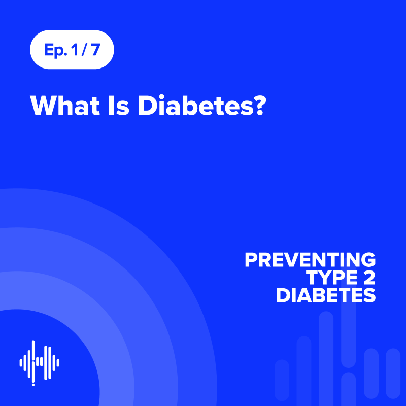 Ep 1: What Is Diabetes?