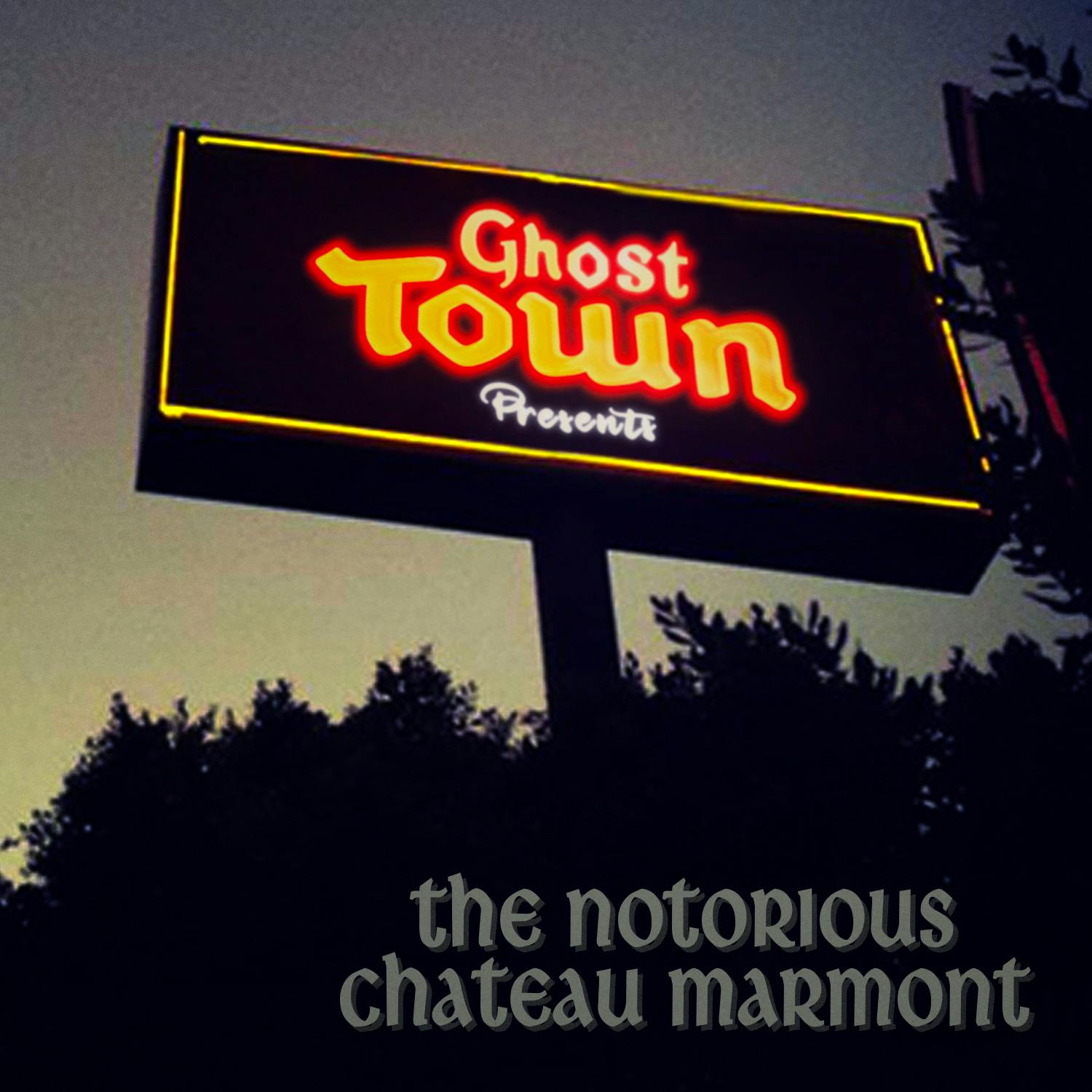 Ghost Town Presents: The Notorious Chateau Marmont