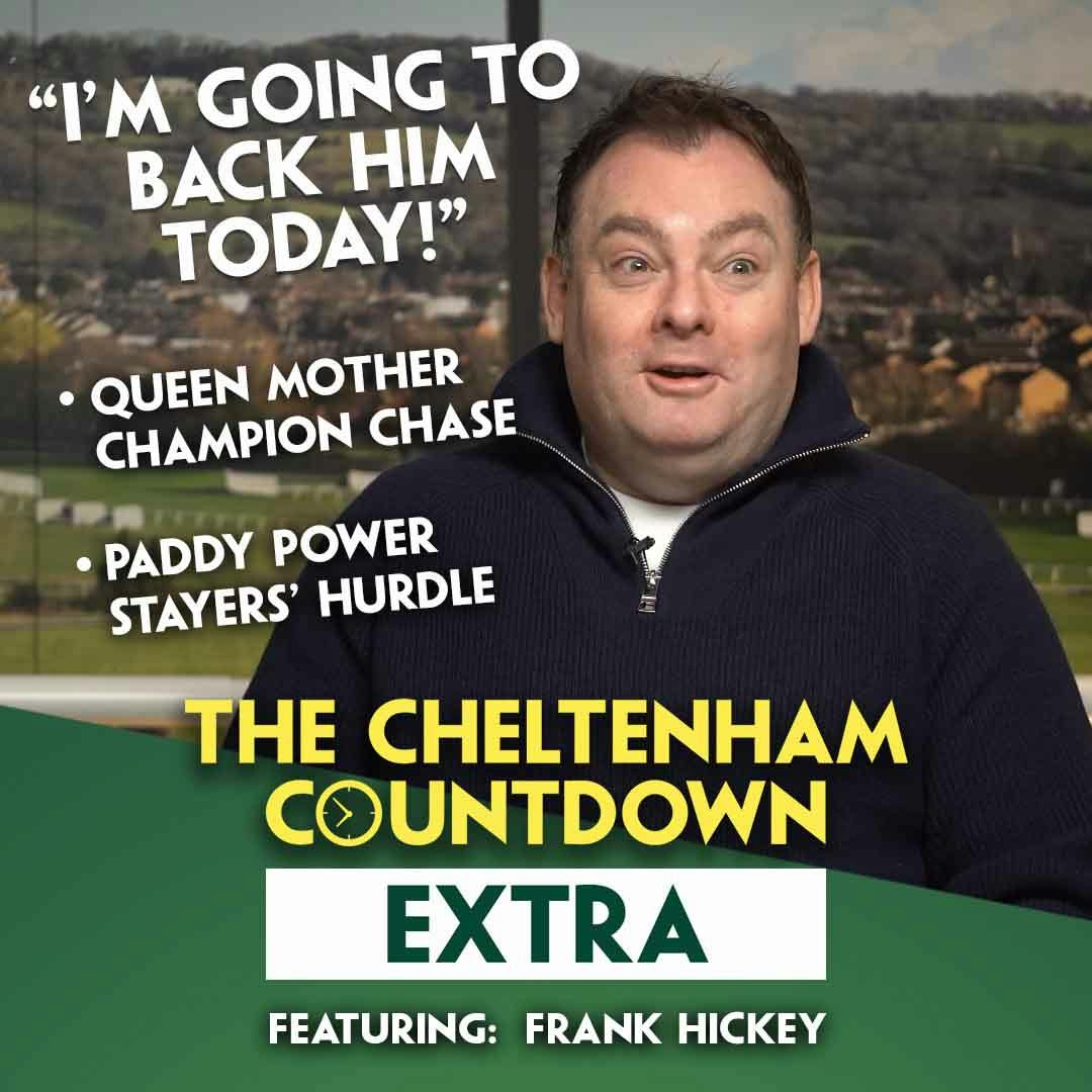 FRANK HICKEY'S TWO EACH WAY CHELTENHAM BETS | Cheltenham Countdown Extra | Champion Chase & Stayers' FRANK HICKEY'S TWO EACH WAY CHELTENHAM BETS | Cheltenham Countdown Extra | Champion Chase & Stayers'