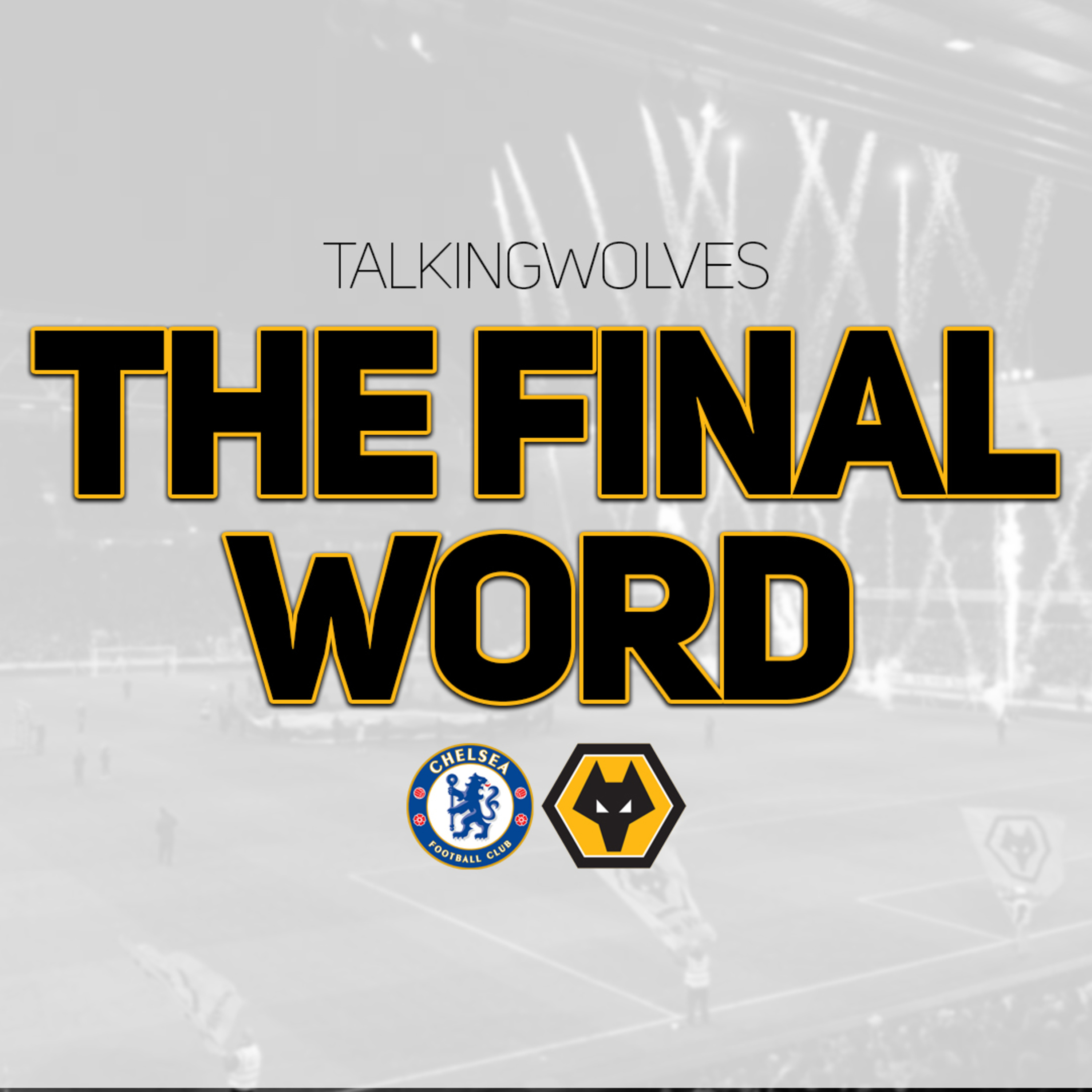 THE FINAL WORD: Chelsea 0-0 Wolves episode artwork