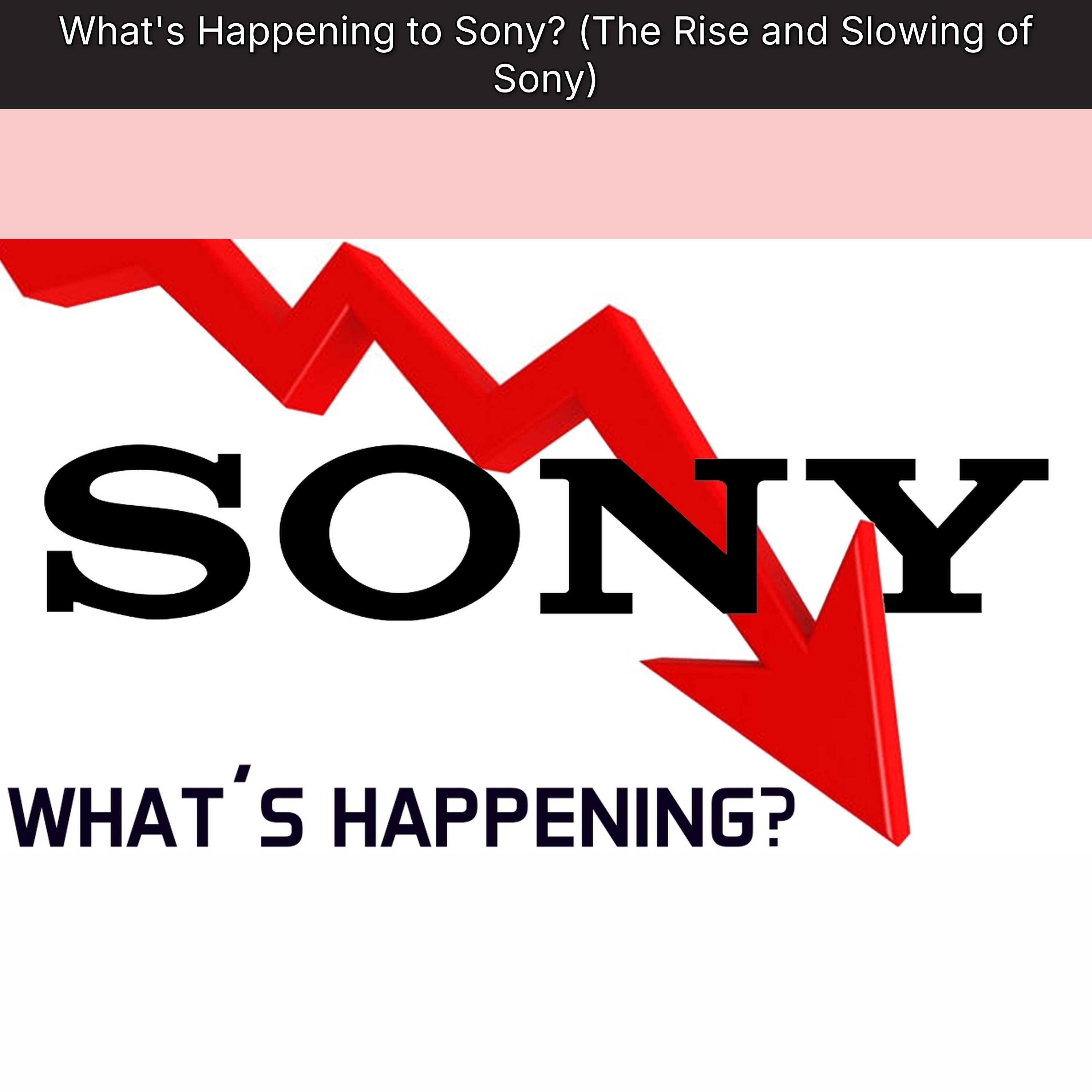 What's Happening to Sony? (The Rise and Slowing of Sony) episode artwork
