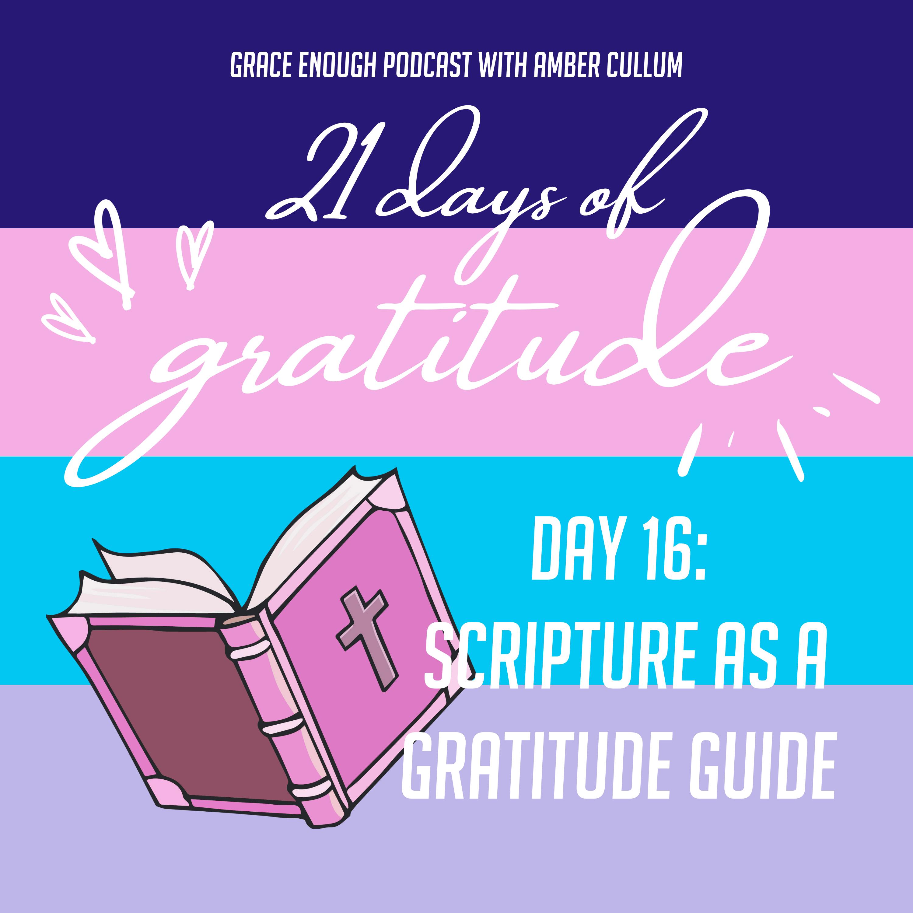 16/21 Days of Gratitude: Scripture as a Gratitude Guide