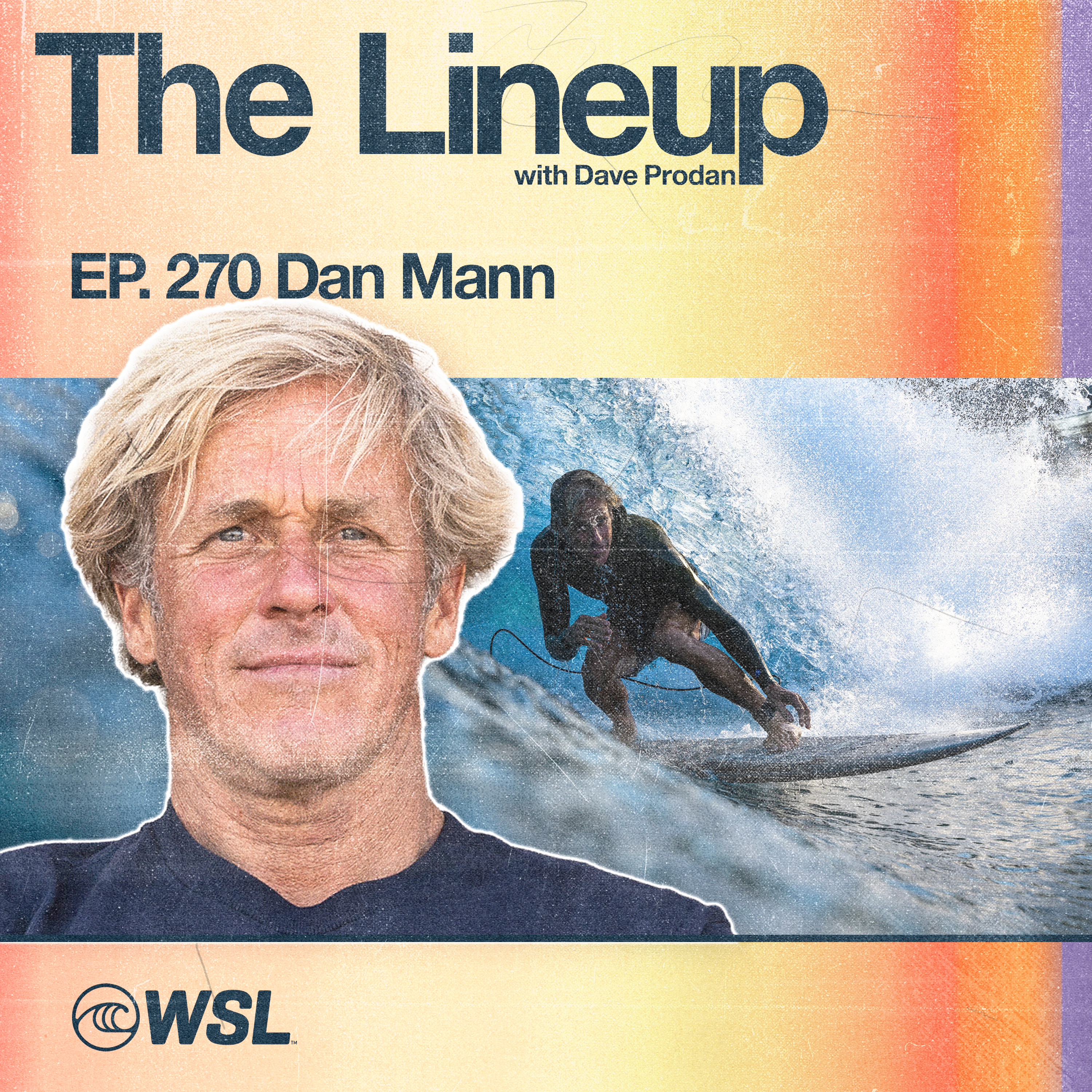 EP 270: Dan Mann  – The shaper behind Kelly Slater’s blades, 30 years of surfboard design, & Addresses Stab in the Dark controversies, Founding Mannkine, Why he backs CNC technology, & the Influence of San Diego shapers